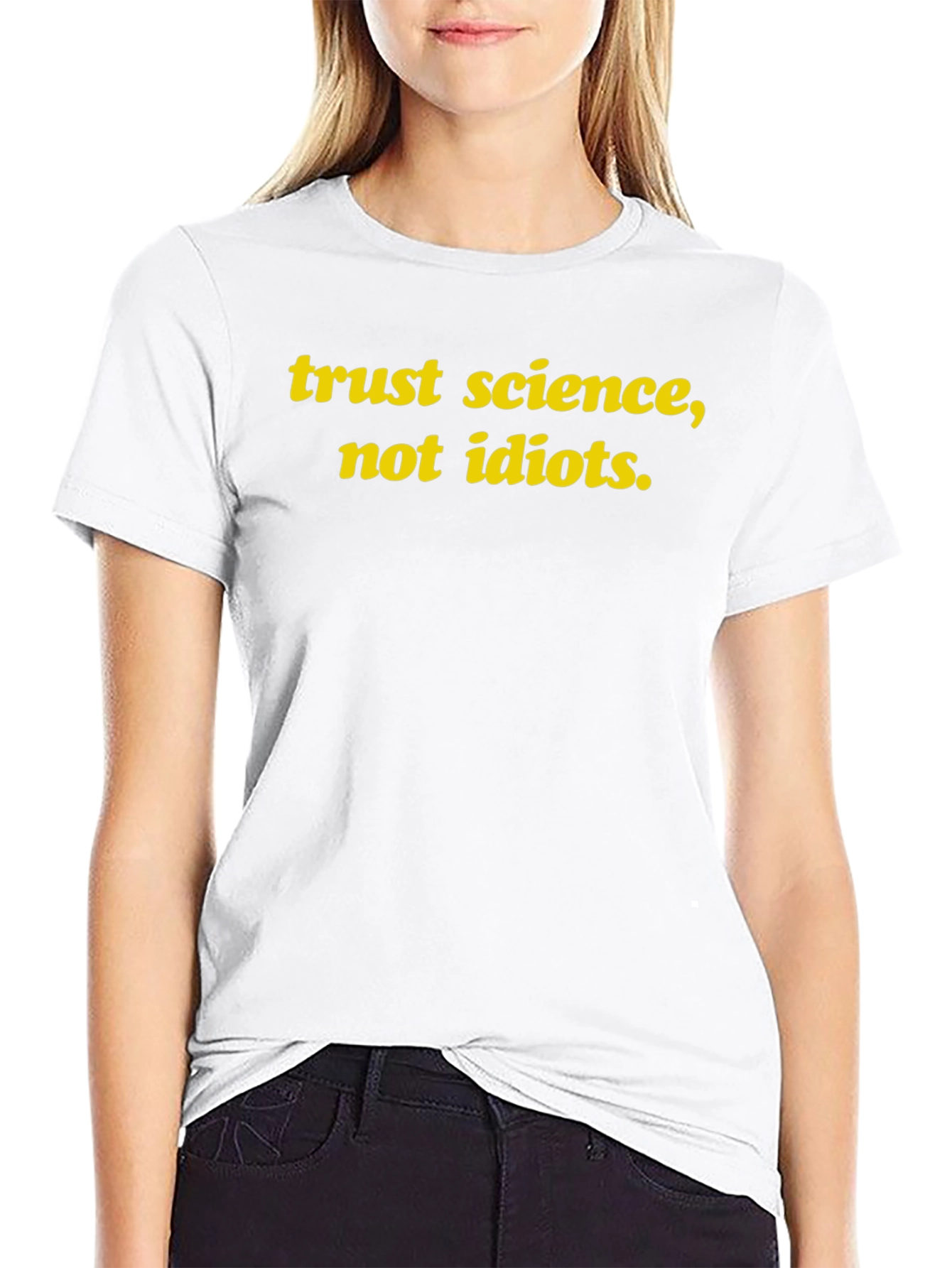 Trust Science Not Idiots T-Shirt