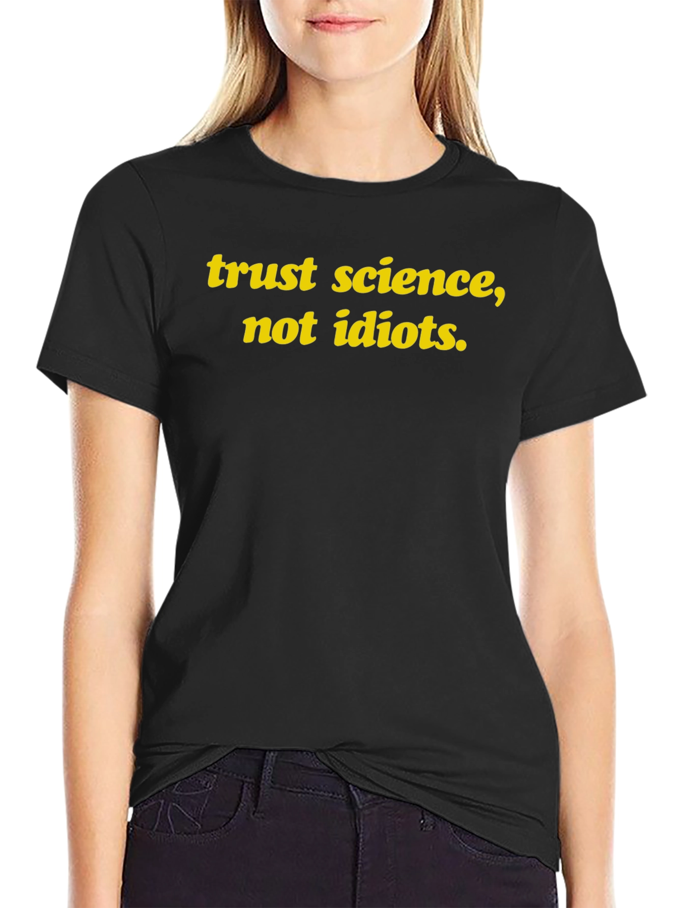Trust Science Not Idiots T-Shirt