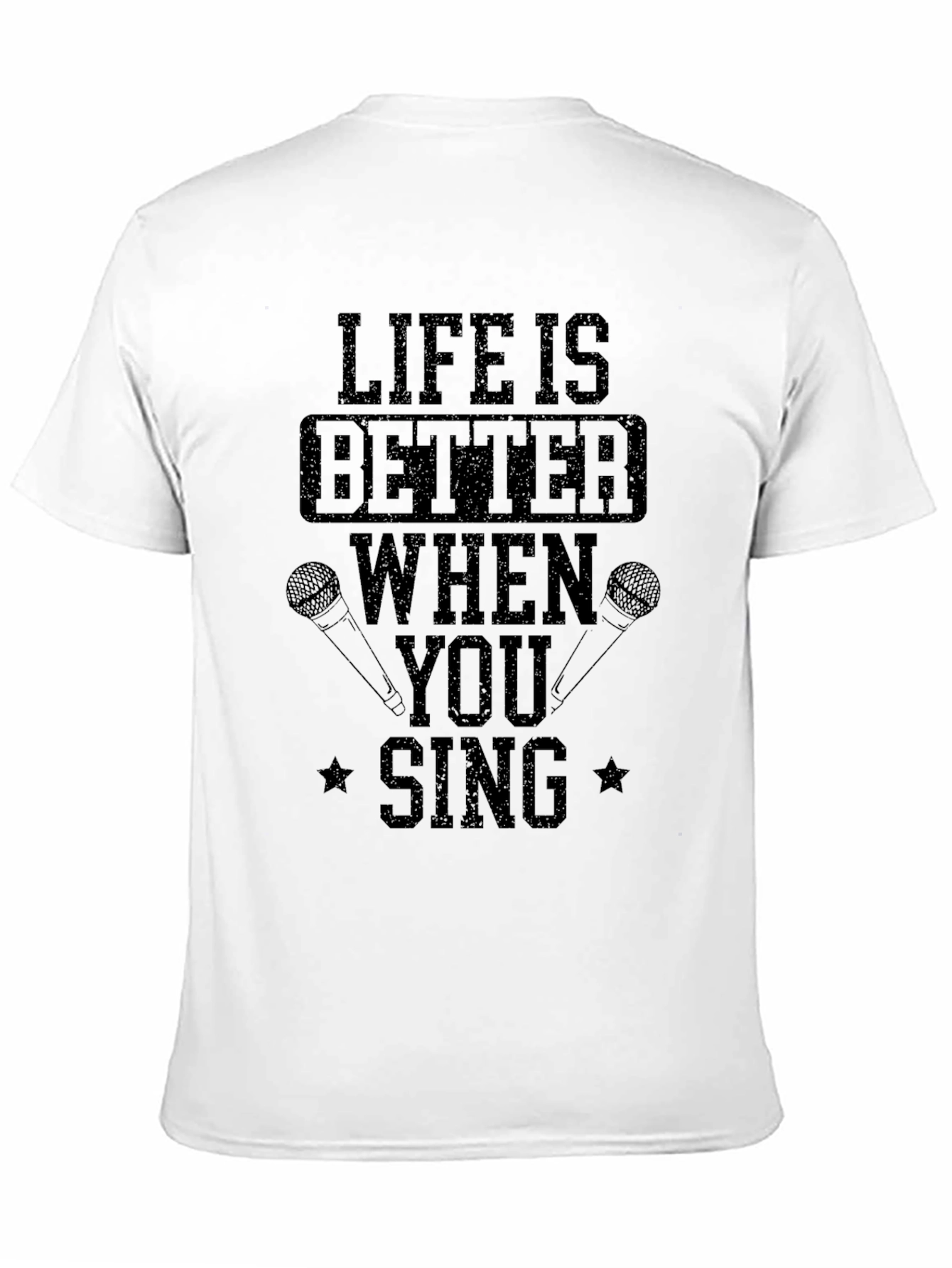 Life Is Better When You Sing T-Shirt