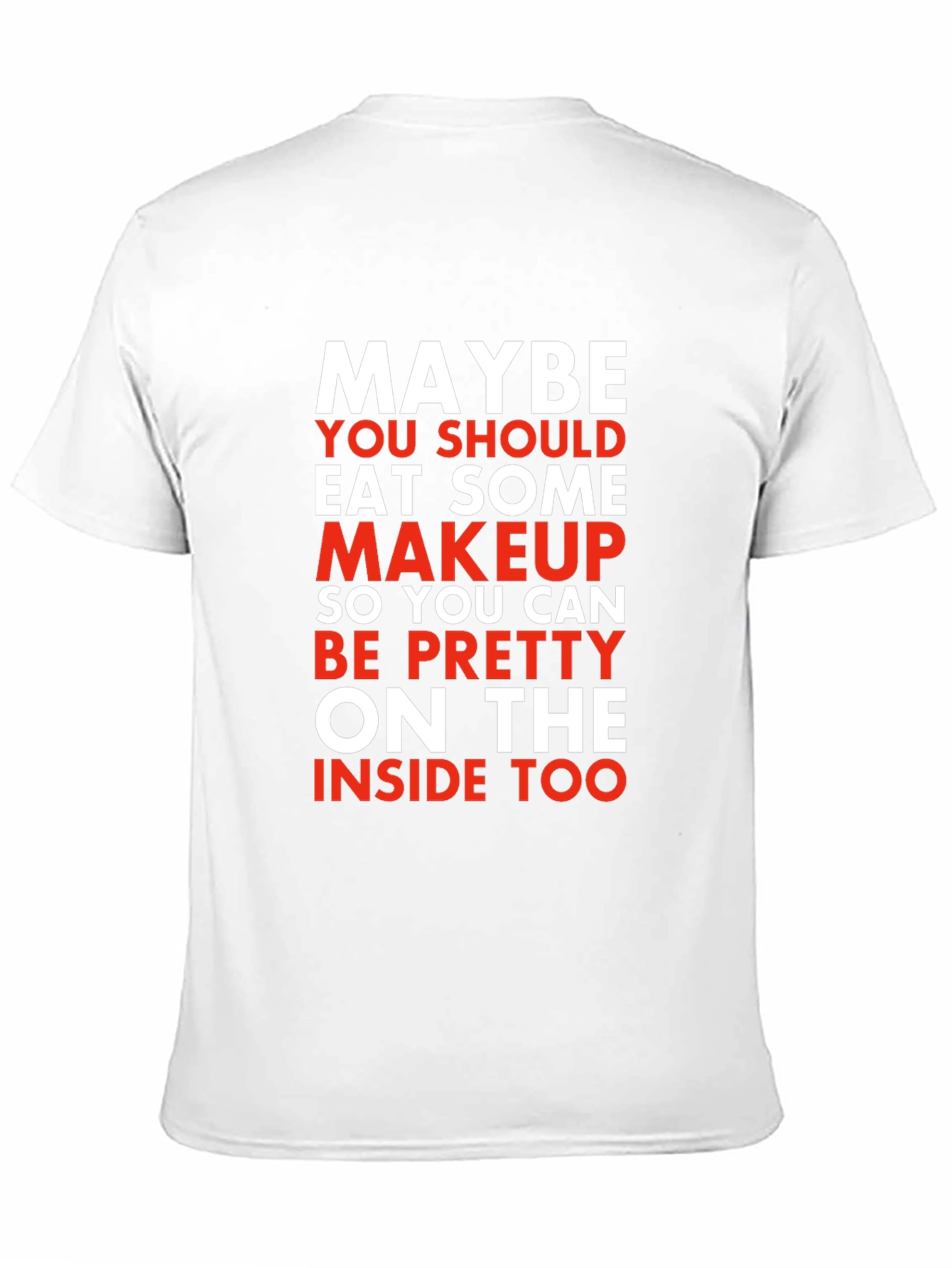Eat Some Makeup Funny Novelty T-Shirt