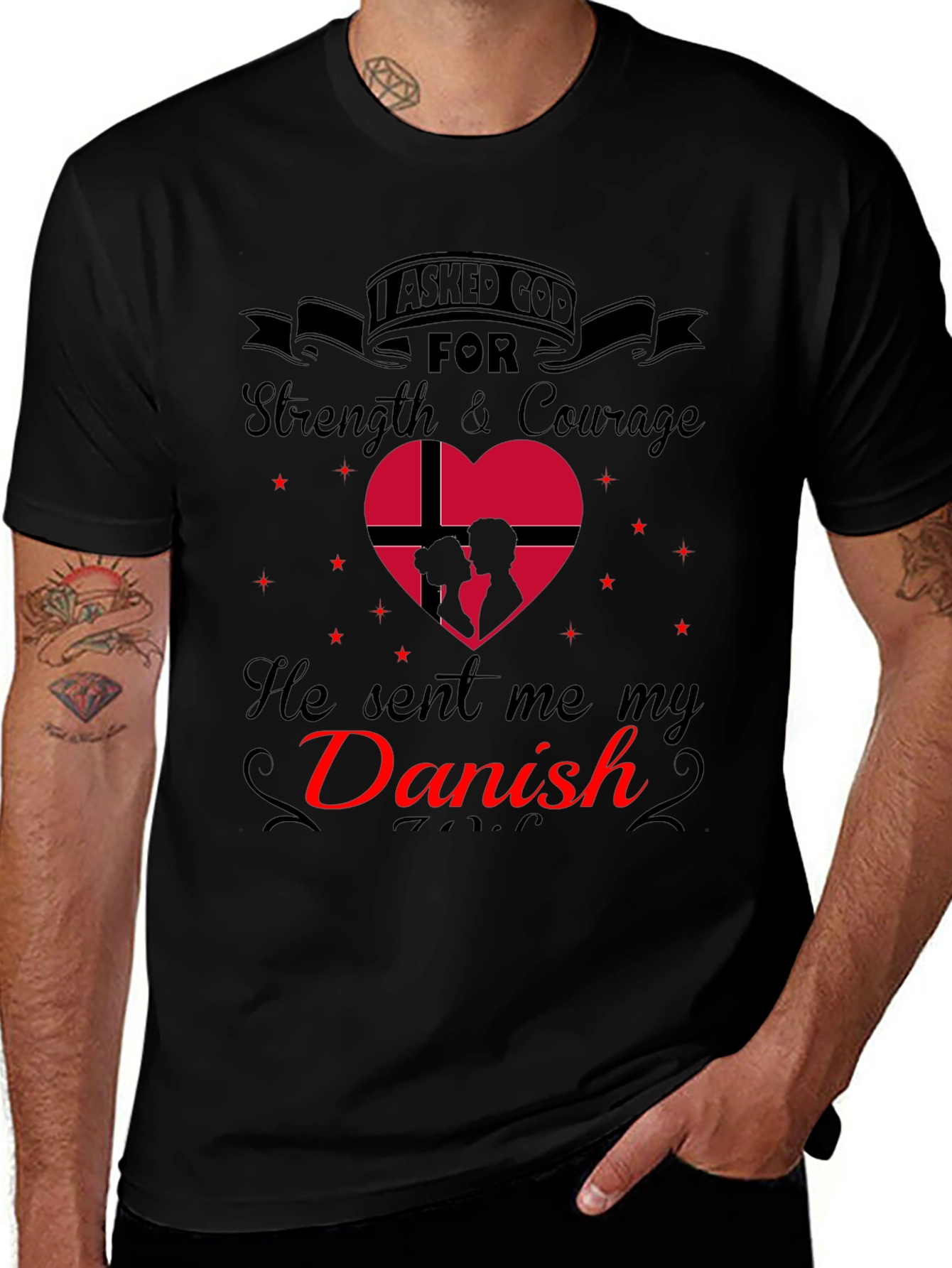 I Asked God For Strength - Danish T-Shirt