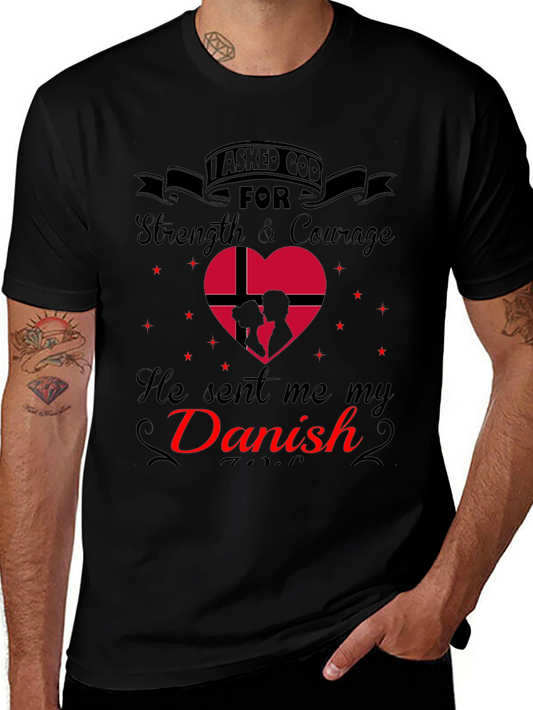 I Asked God For Strength - Danish T-Shirt