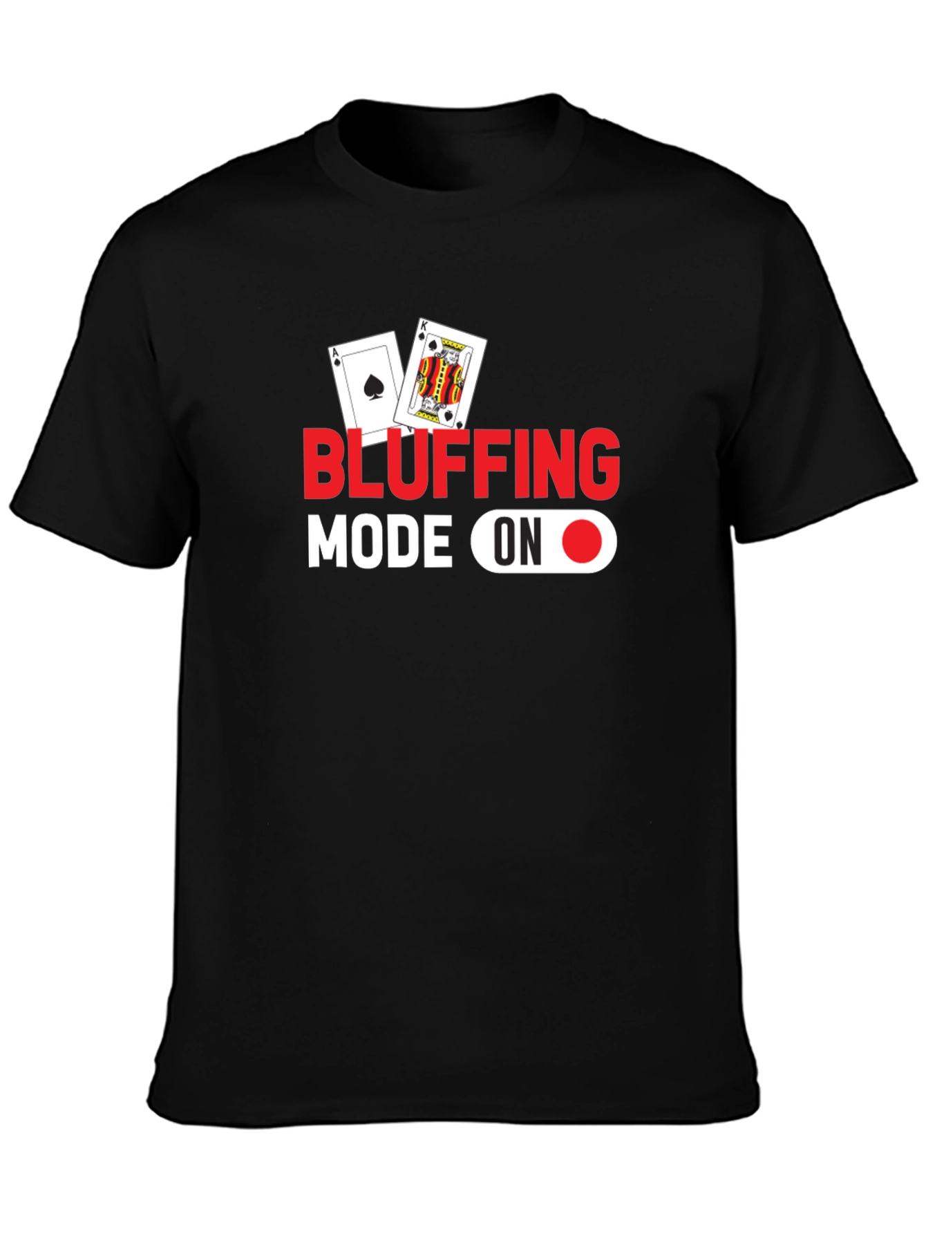 Bluffing Mode On Black Graphic Tee