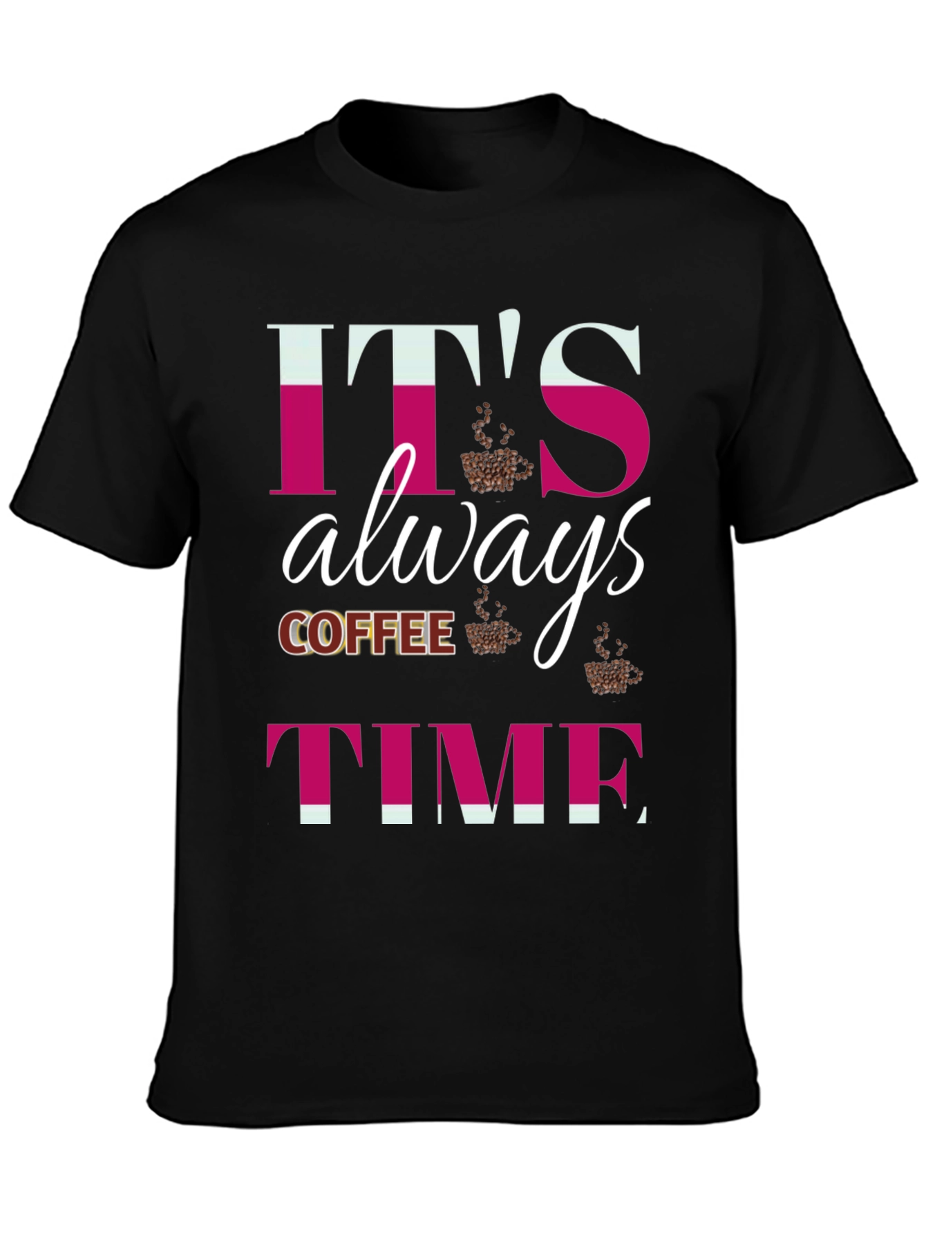 Its Always Coffee Time Graphic T-Shirt