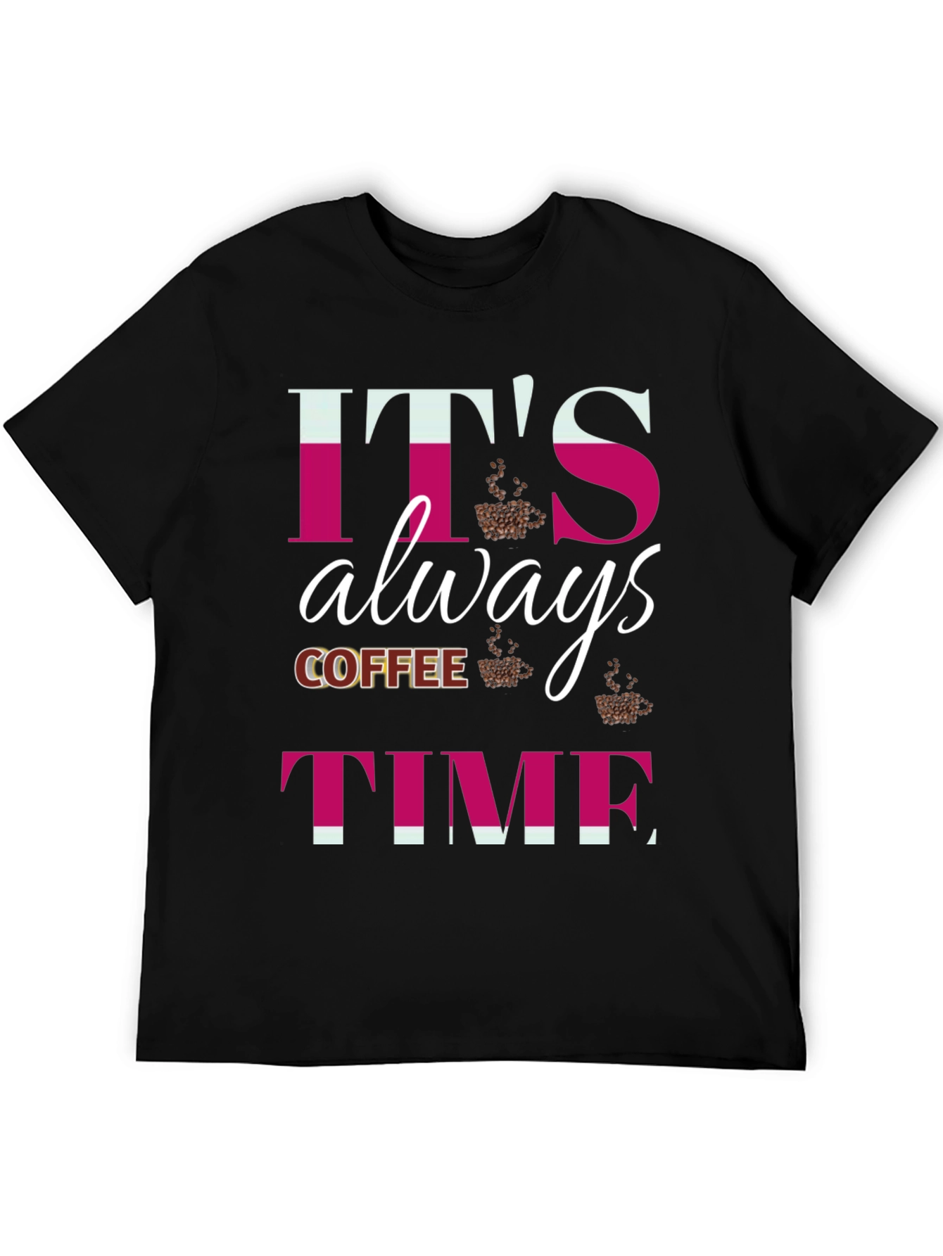 Its Always Coffee Time Graphic T-Shirt