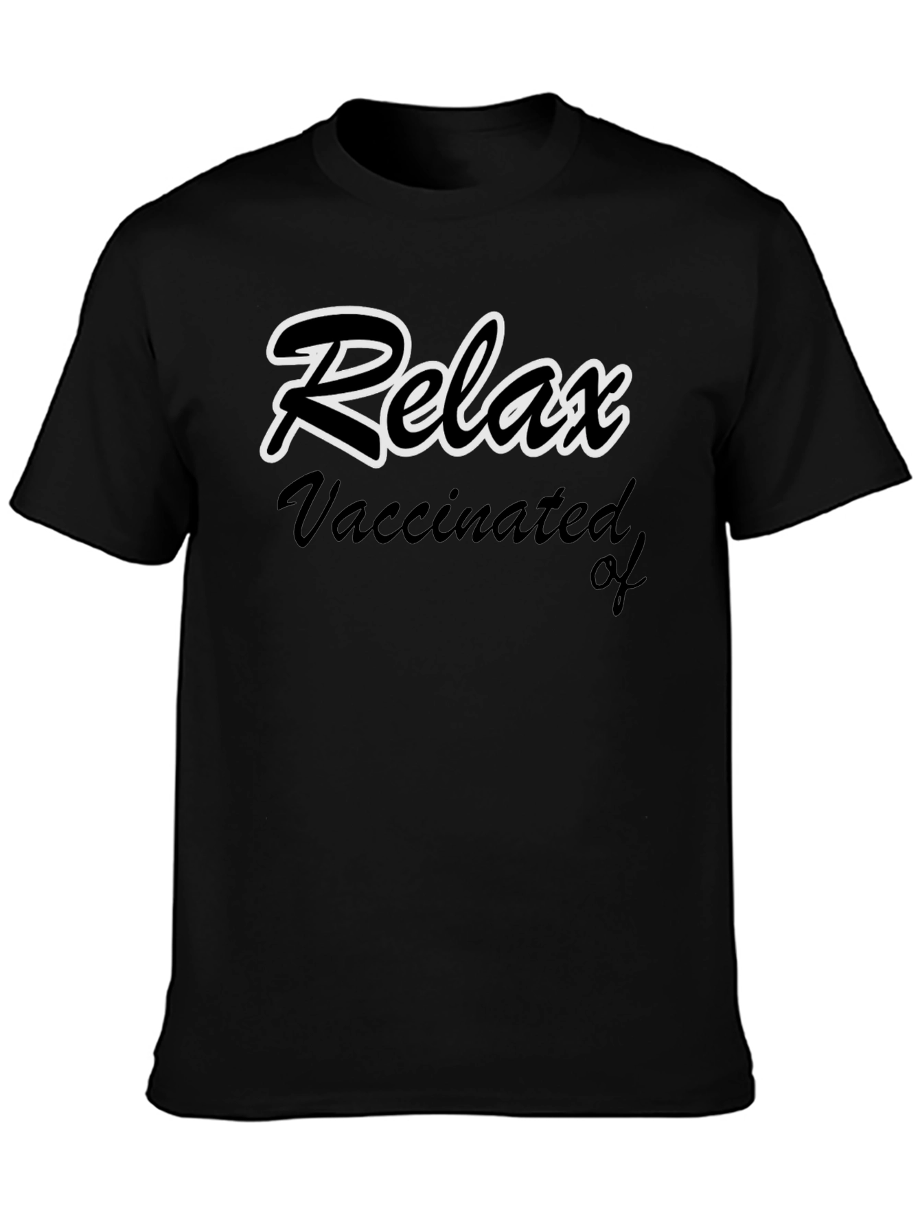 Relax Vaccinated Of T-Shirt