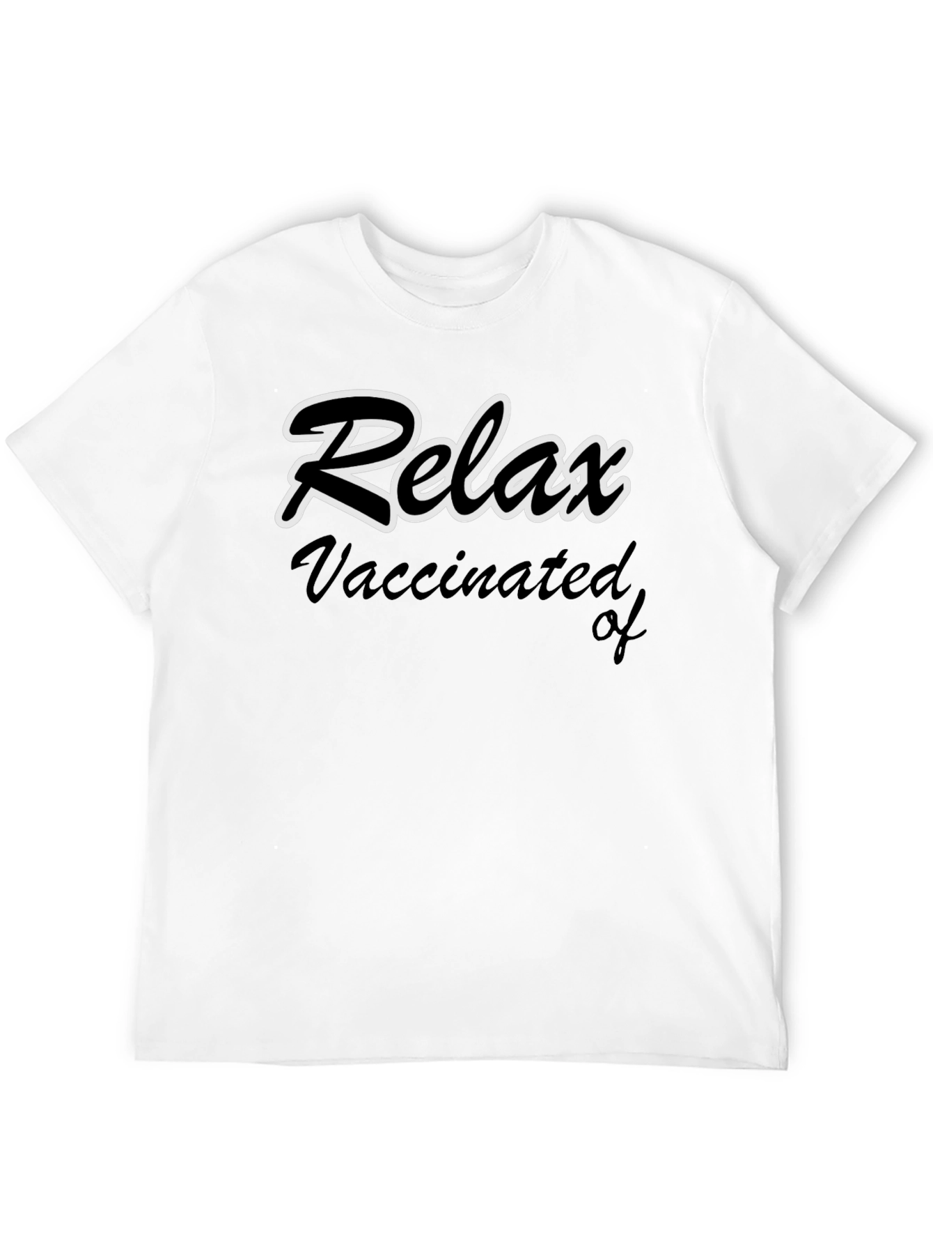 Relax Vaccinated Of T-Shirt