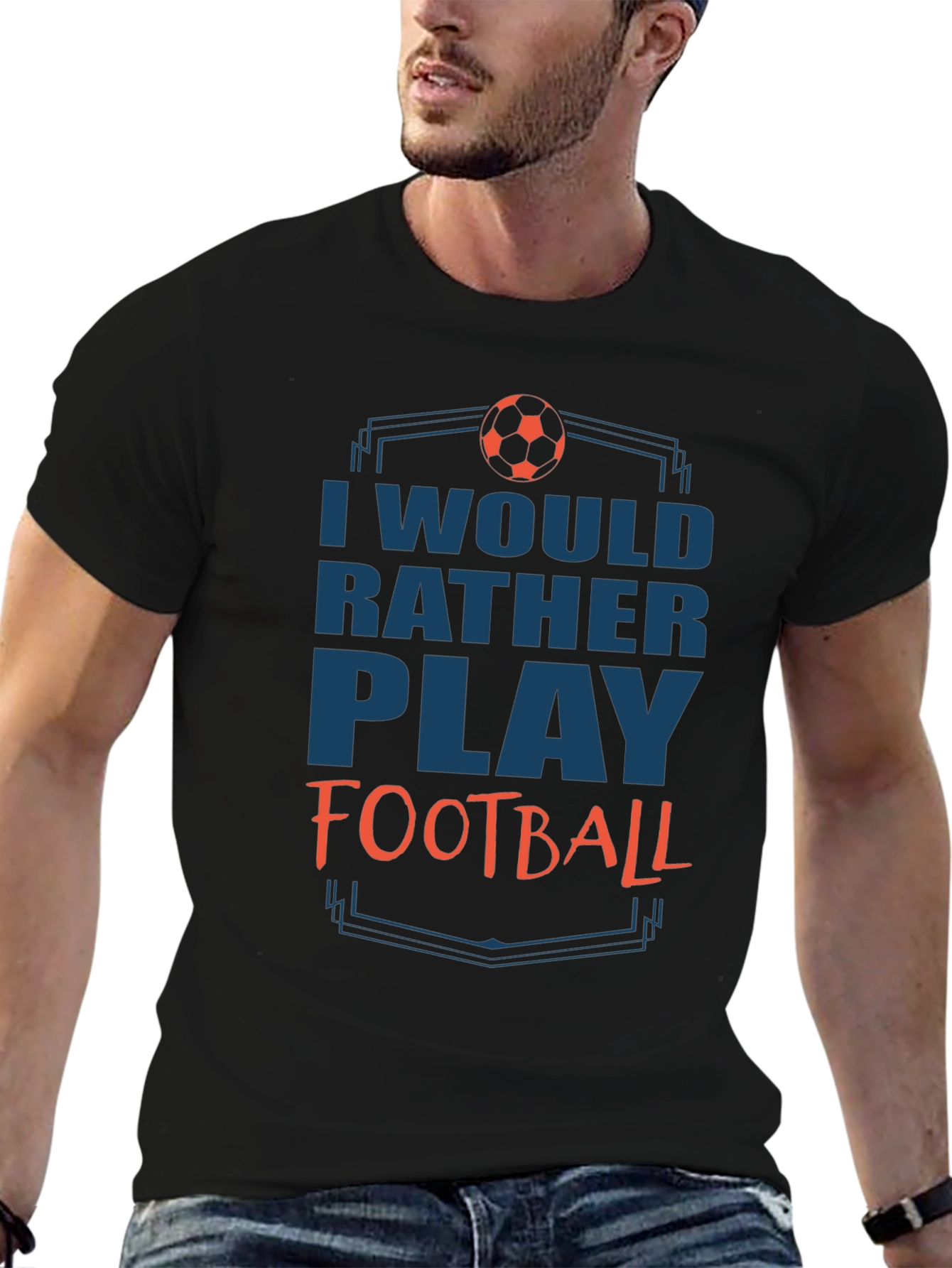 Football Fan T-Shirt - Id Rather Play Football