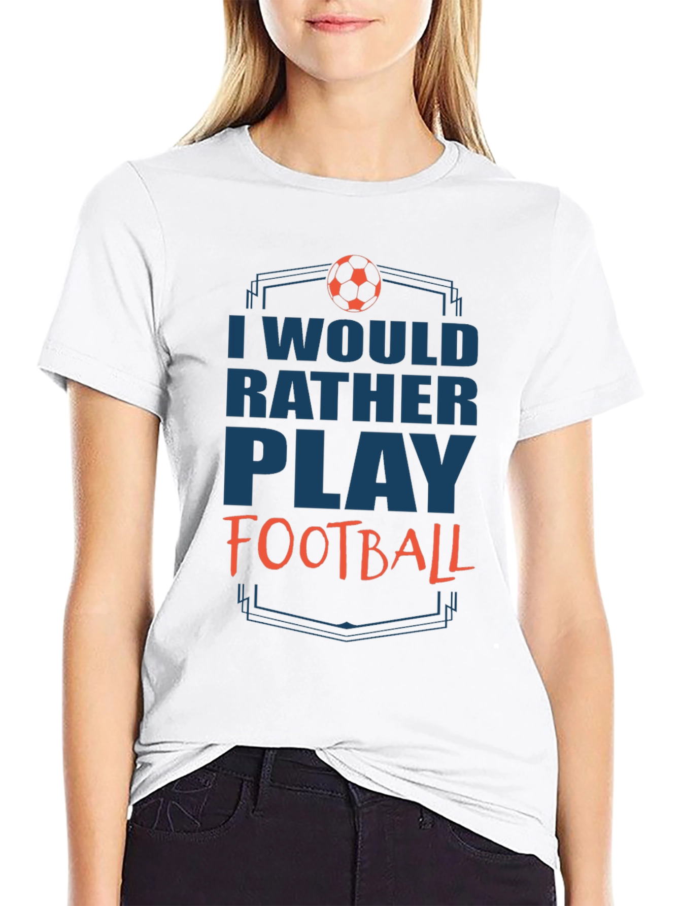 Football Fan T-Shirt - Id Rather Play Football