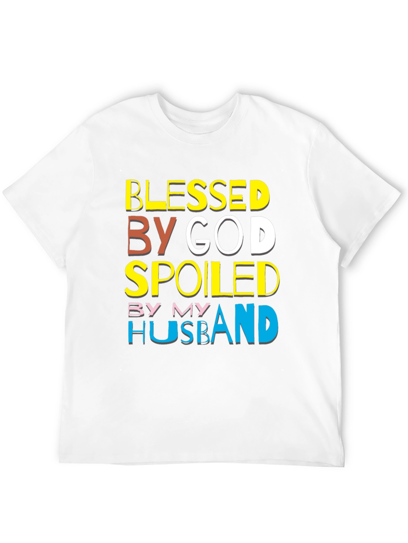 Blessed By God Spoiled By My Husband T-Shirt