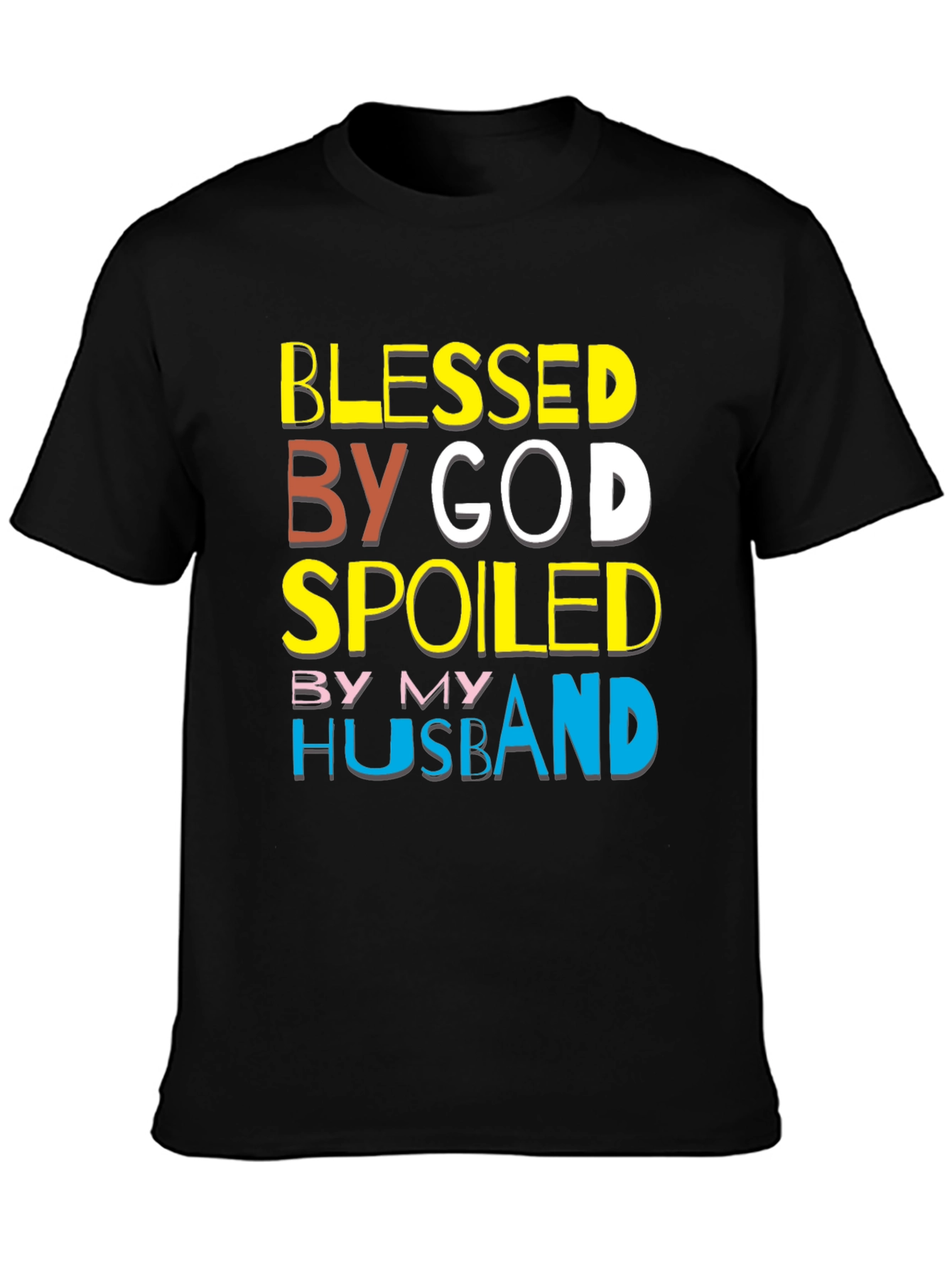 Blessed By God Spoiled By My Husband T-Shirt