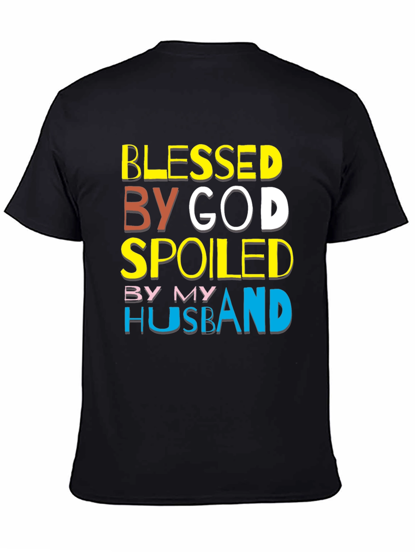 Blessed By God Spoiled By My Husband T-Shirt