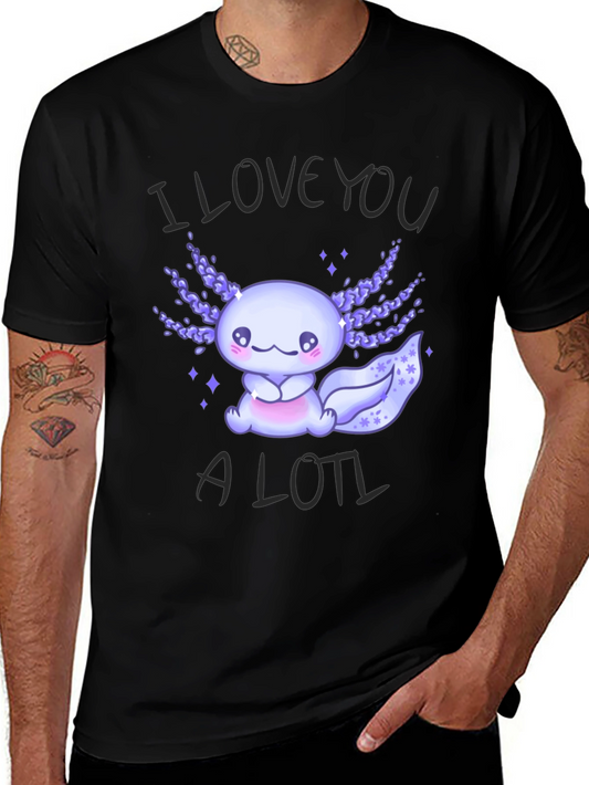 Cute Axolotl Graphic T-Shirt - I Love You A Lotl