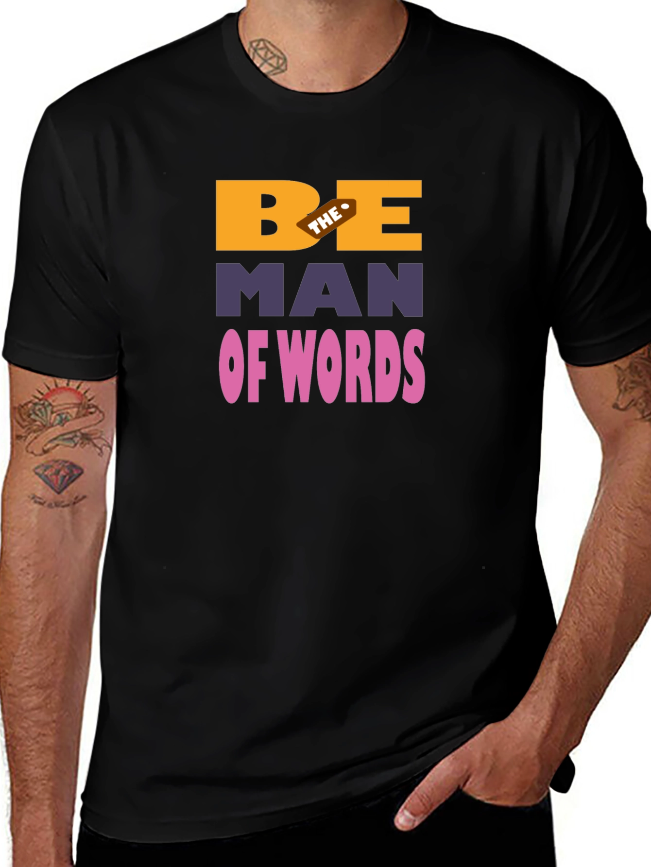 Be The Man Of Words Graphic T-Shirt
