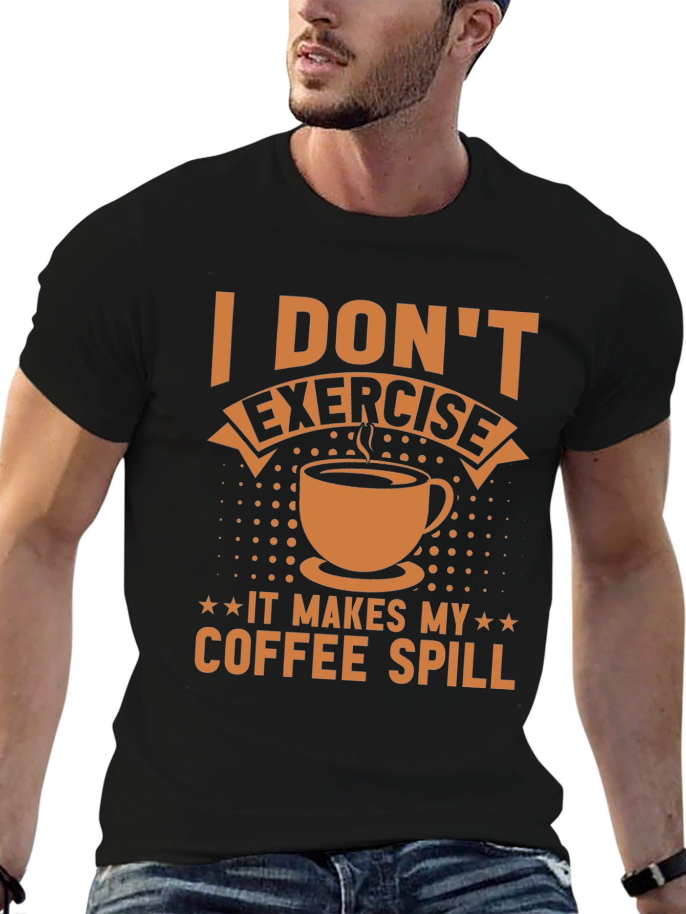 Funny Coffee Lover T-Shirt - I Dont Exercise