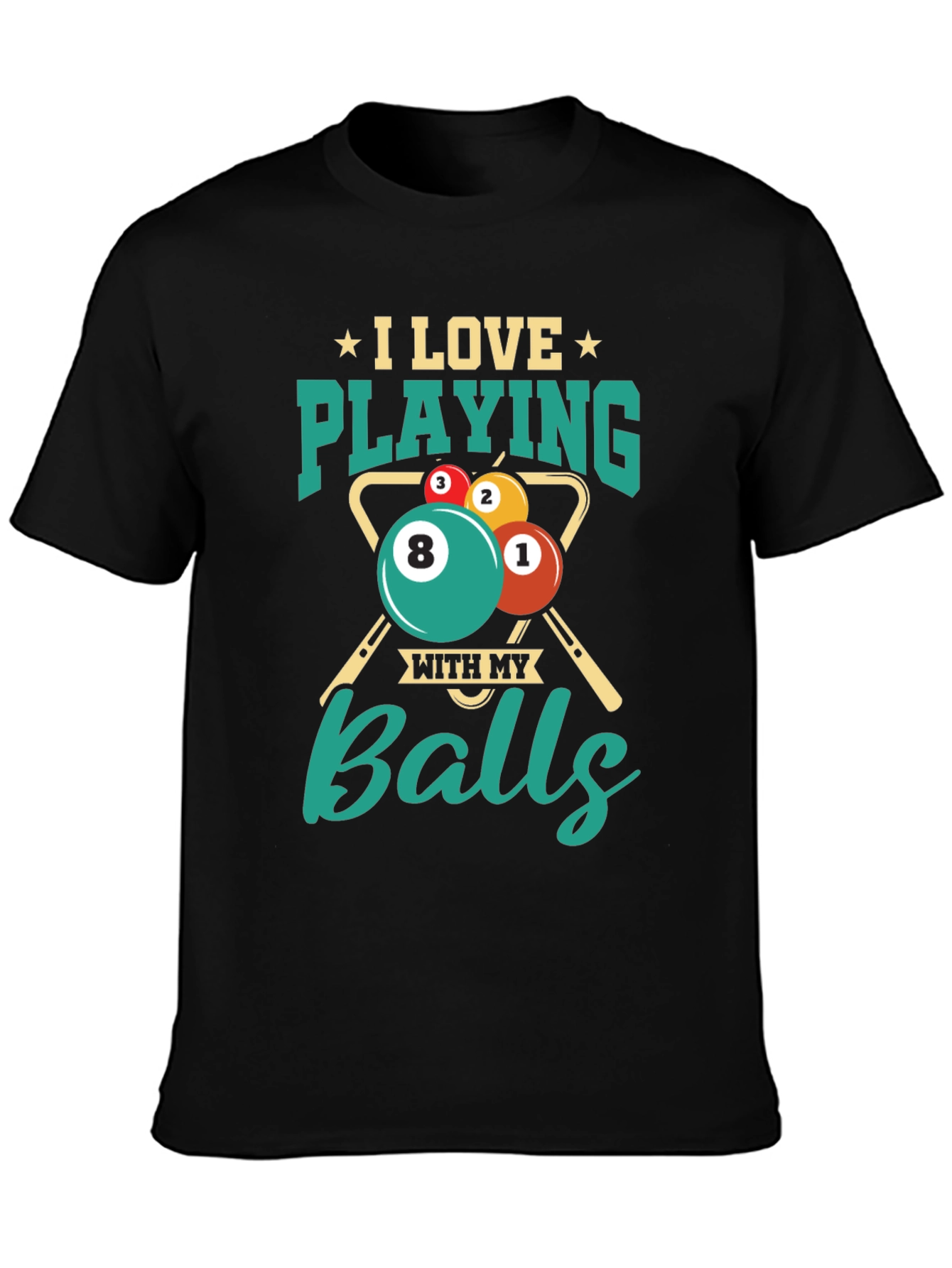 I Love Playing With My Balls T-Shirt