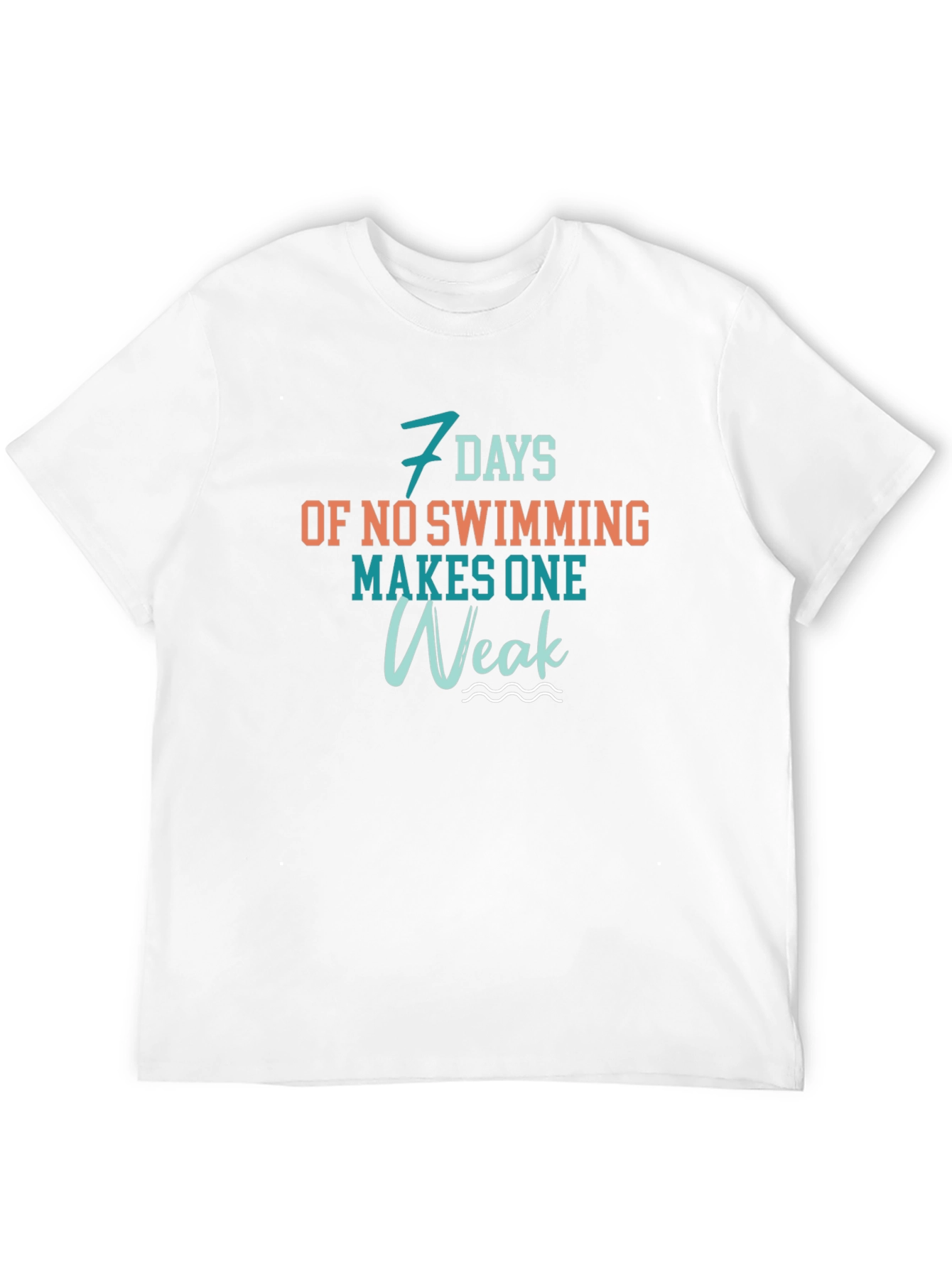 7 Days No Swimming Makes One Weak Black T-Shirt