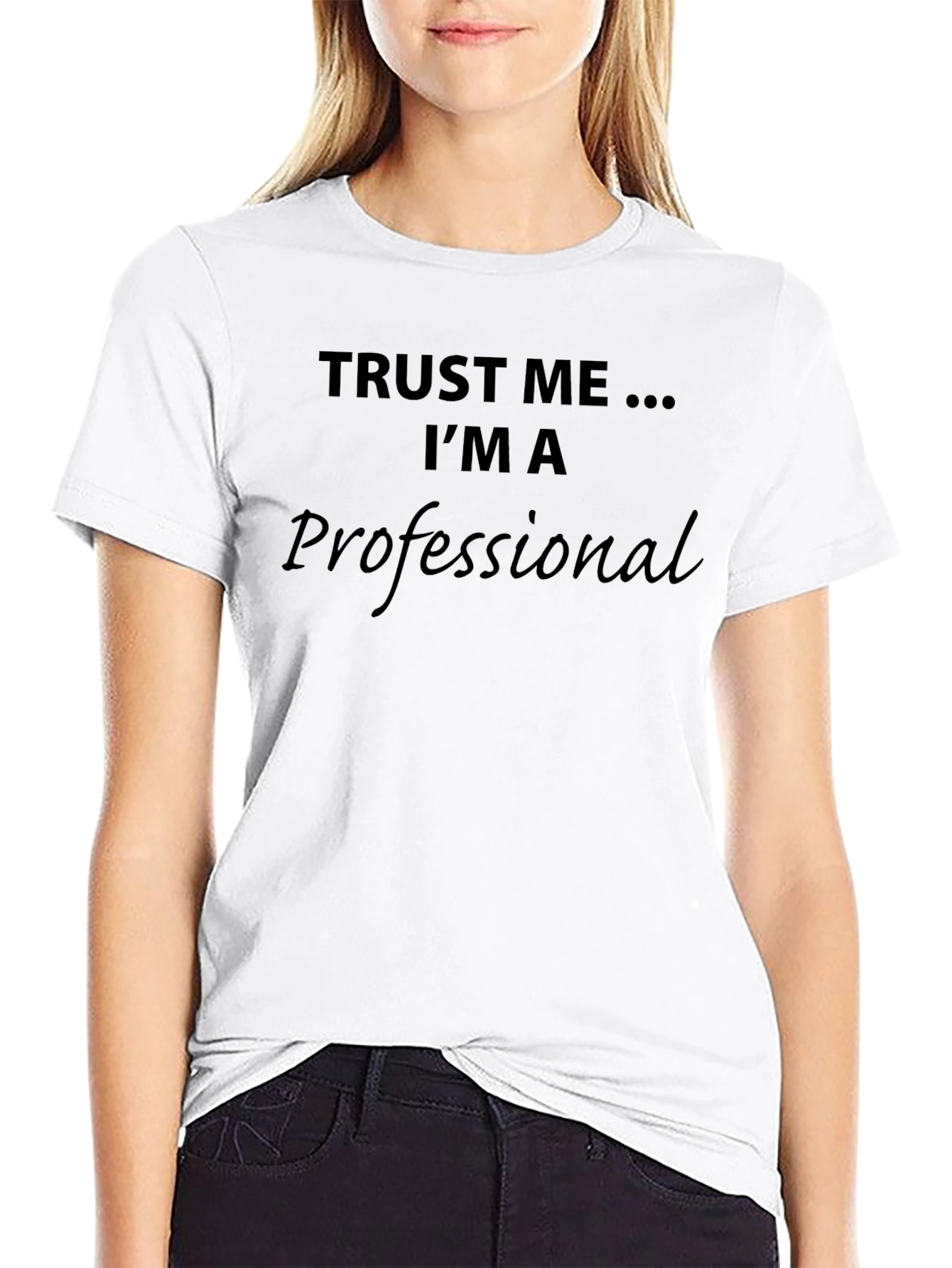 Trust Me Im A Professional T-Shirt