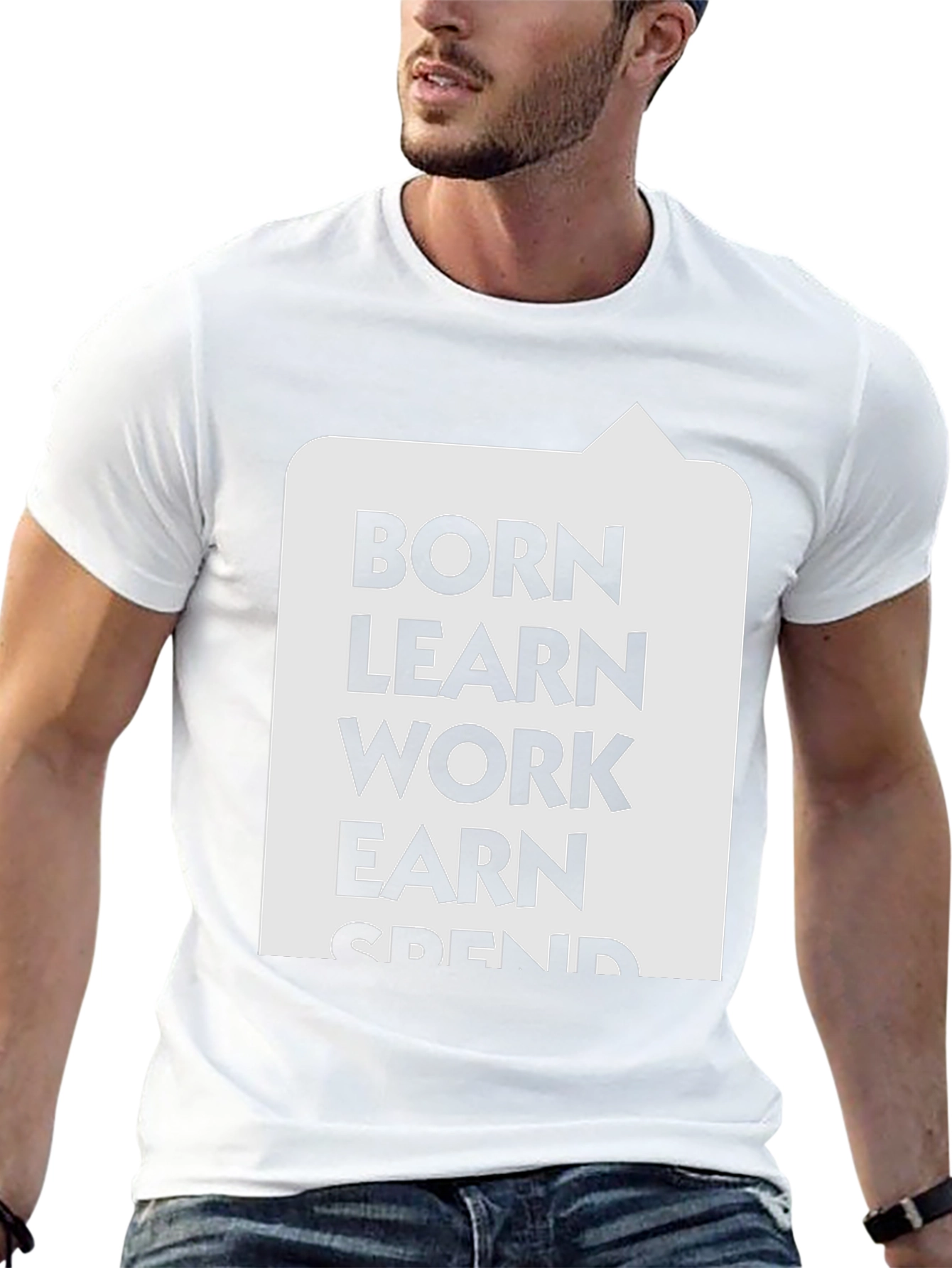 Born Learn Work Earn T-Shirt