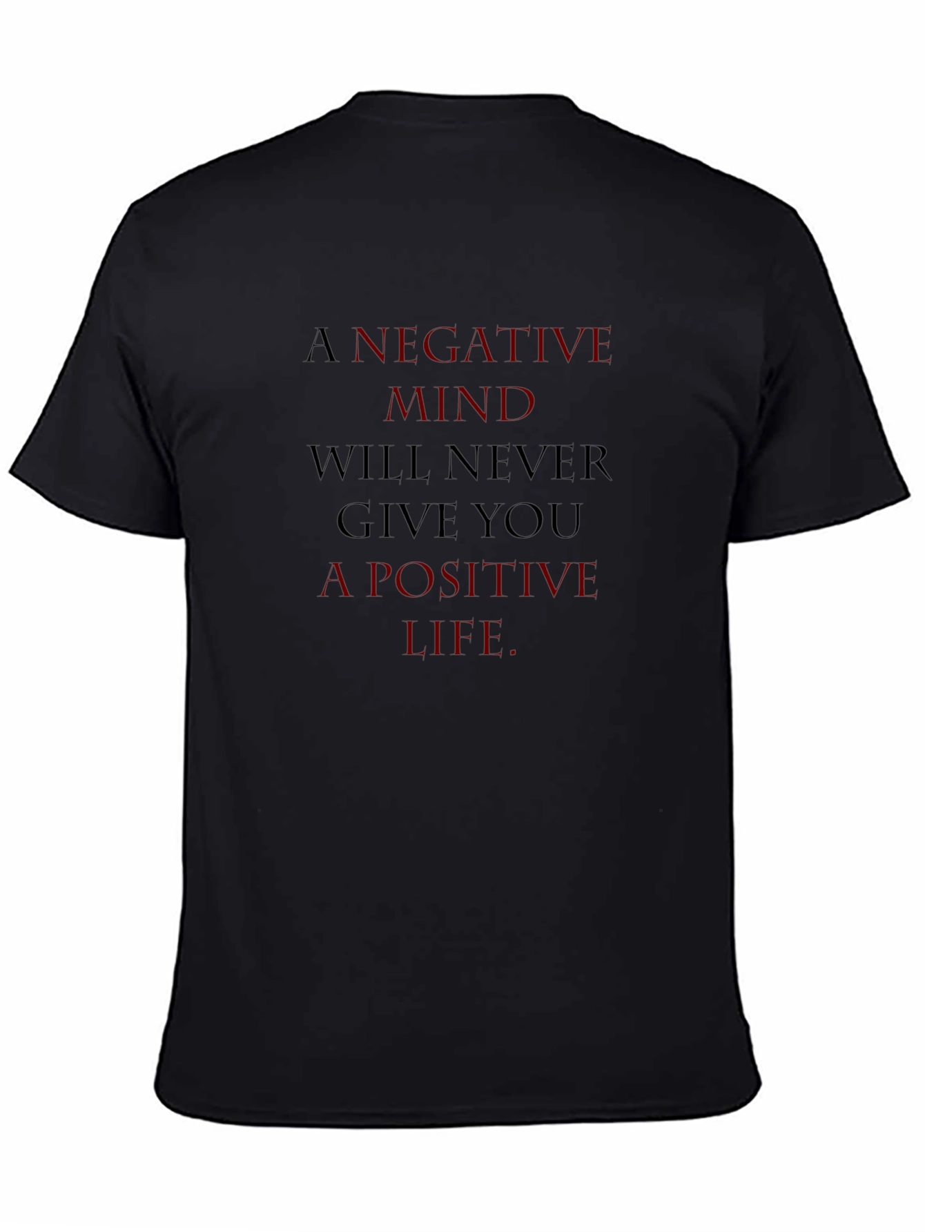 Motivational Graphic Tee - A Negative Mind T-Shirt