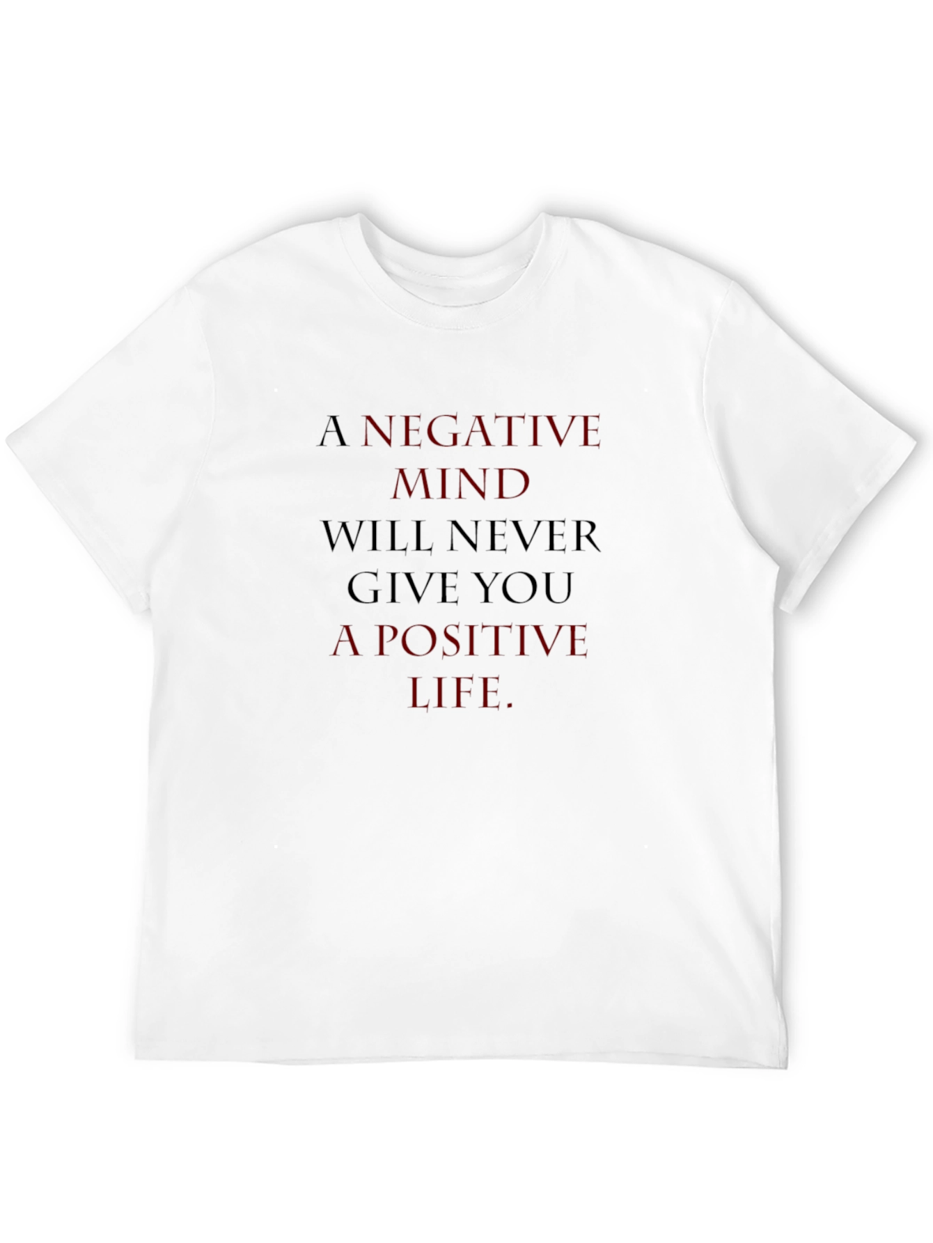 Motivational Graphic Tee - A Negative Mind T-Shirt