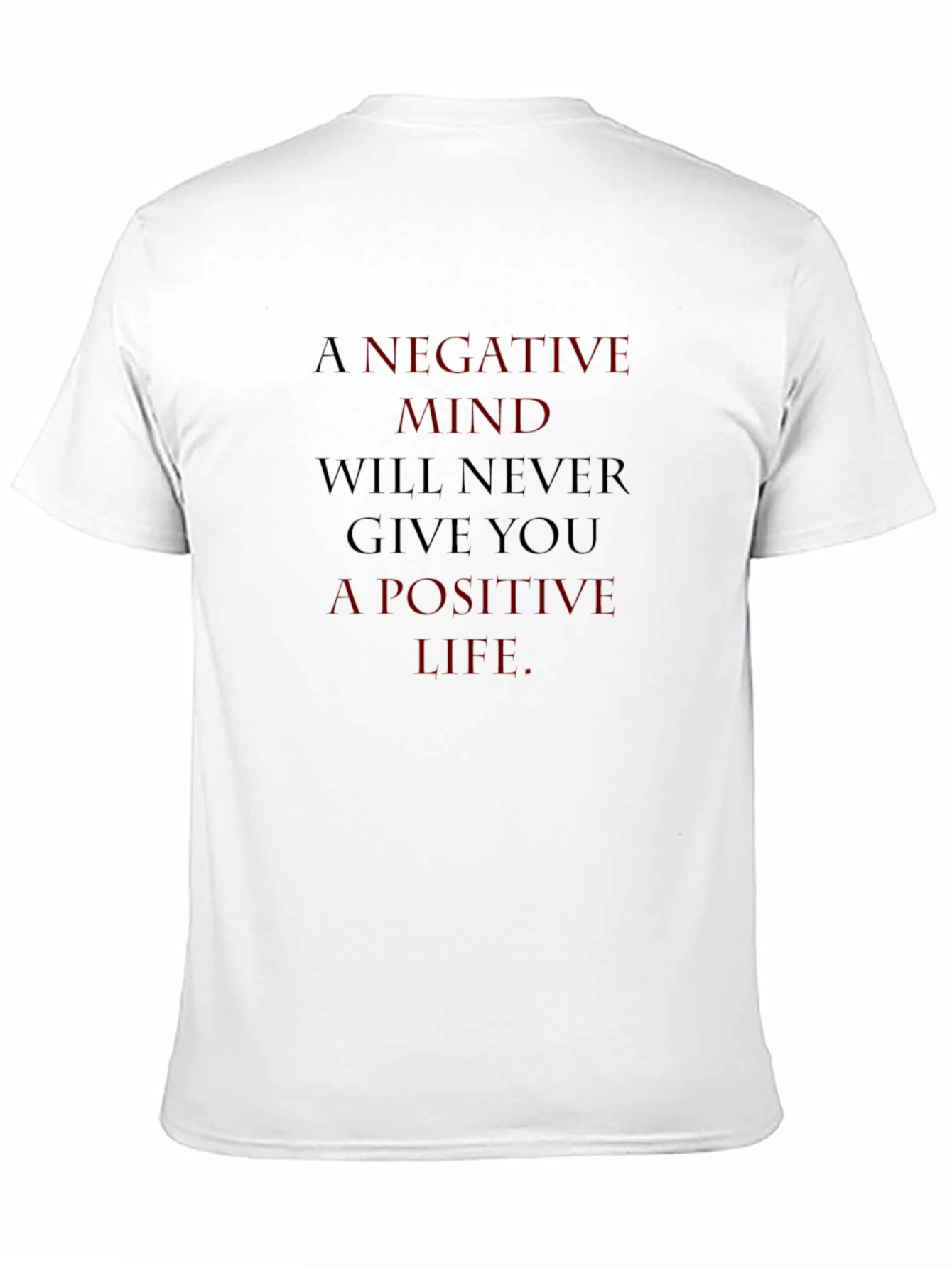 Motivational Graphic Tee - A Negative Mind T-Shirt