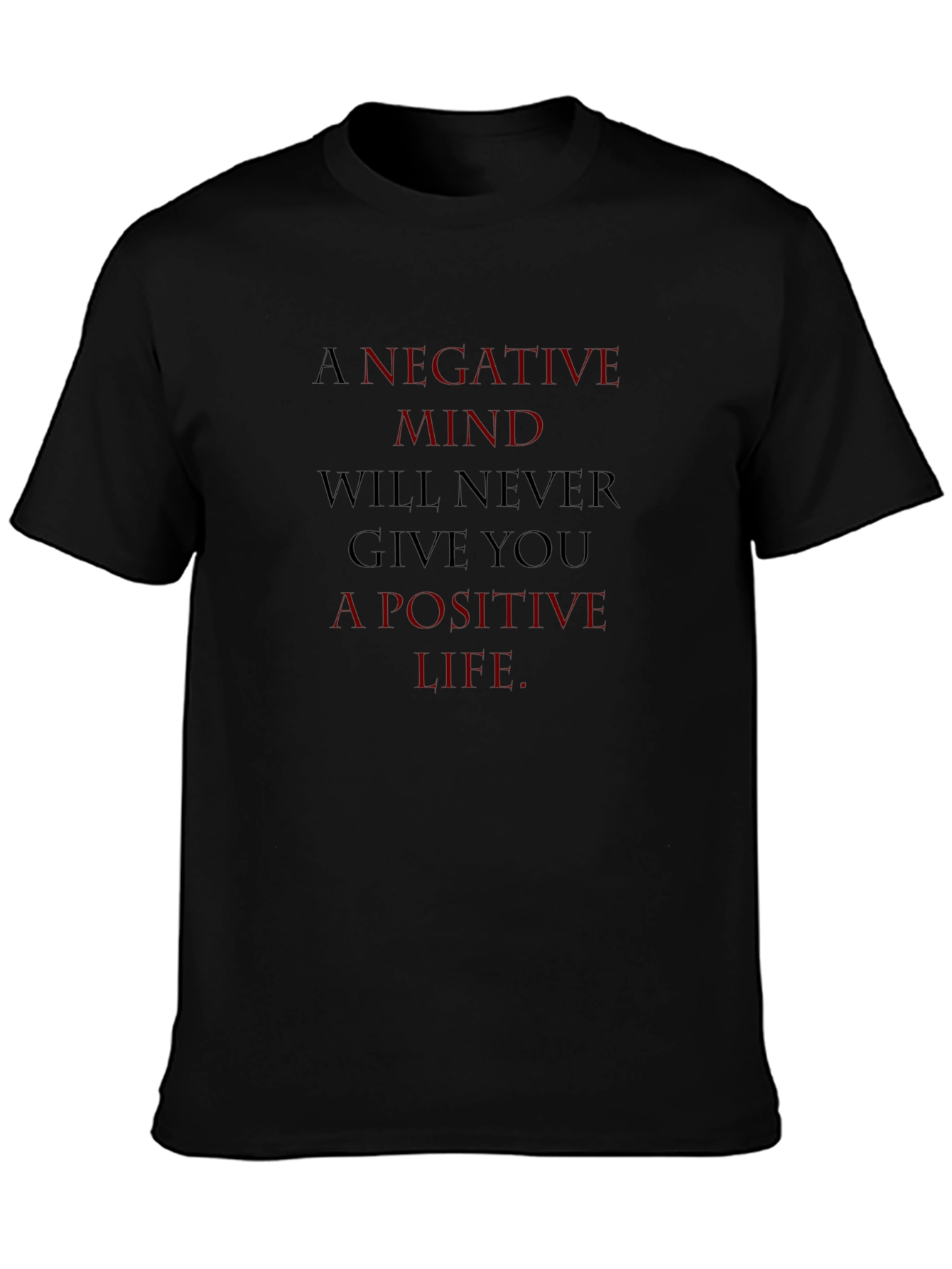 Motivational Graphic Tee - A Negative Mind T-Shirt