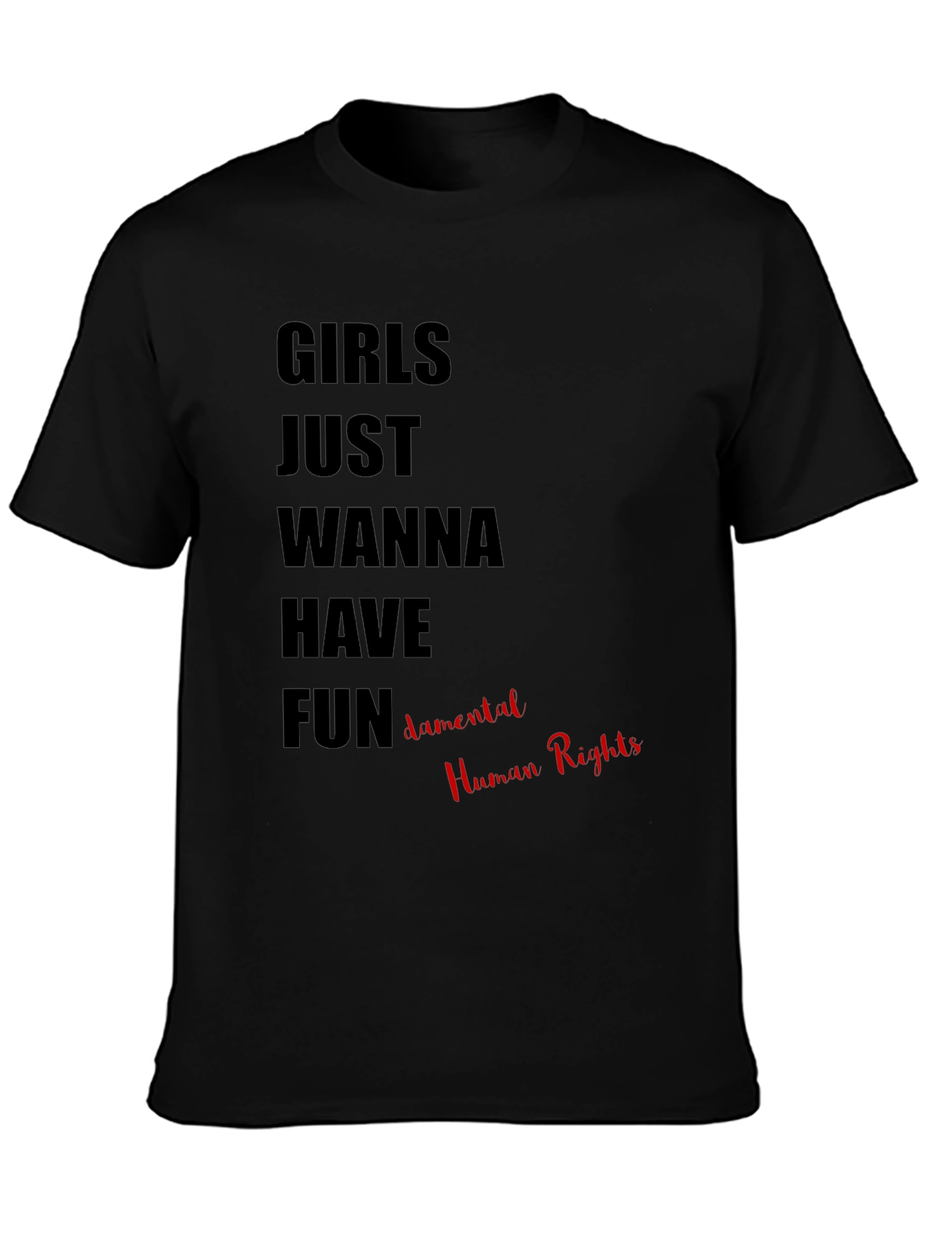 Girls Just Wanna Have Fundamental Human Rights T-Shirt