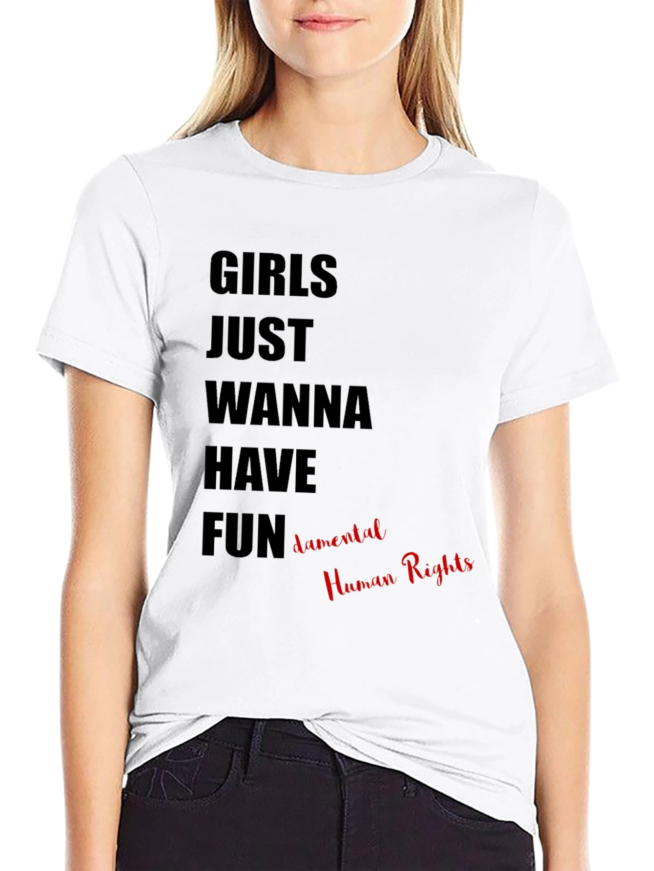 Girls Just Wanna Have Fundamental Human Rights T-Shirt