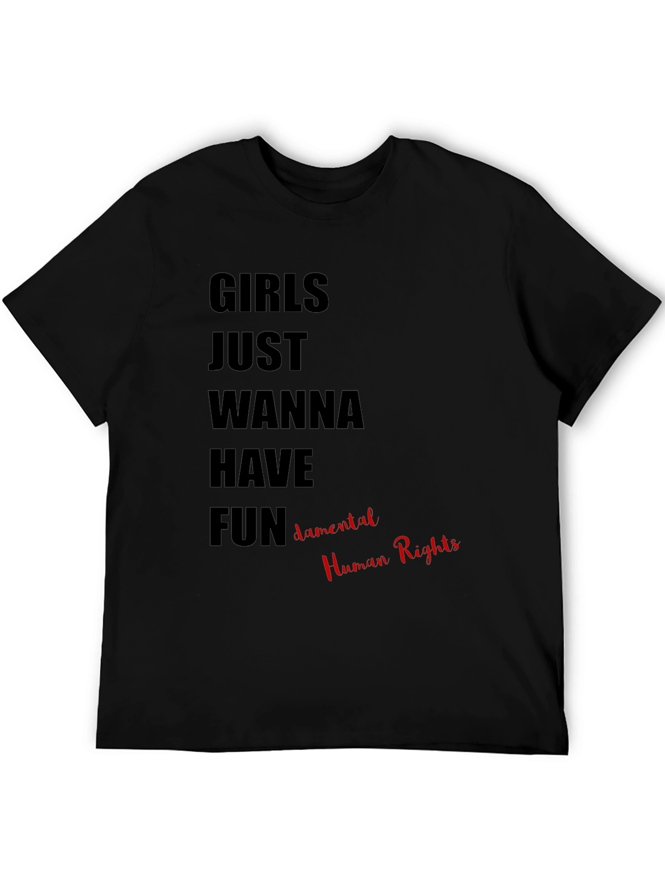 Girls Just Wanna Have Fundamental Human Rights T-Shirt