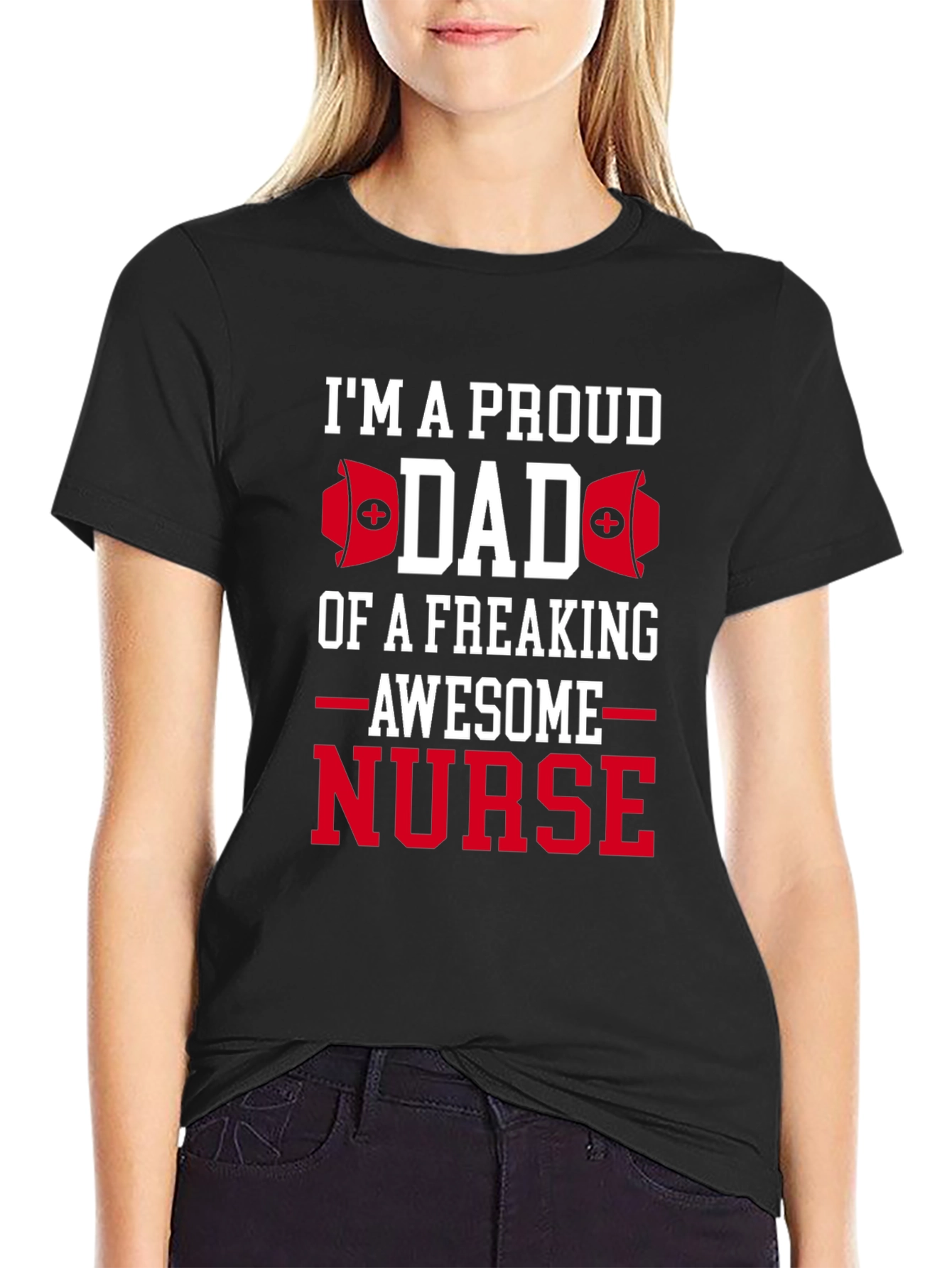Proud Dad Nurse T-Shirt - Awesome Freaking Nurse