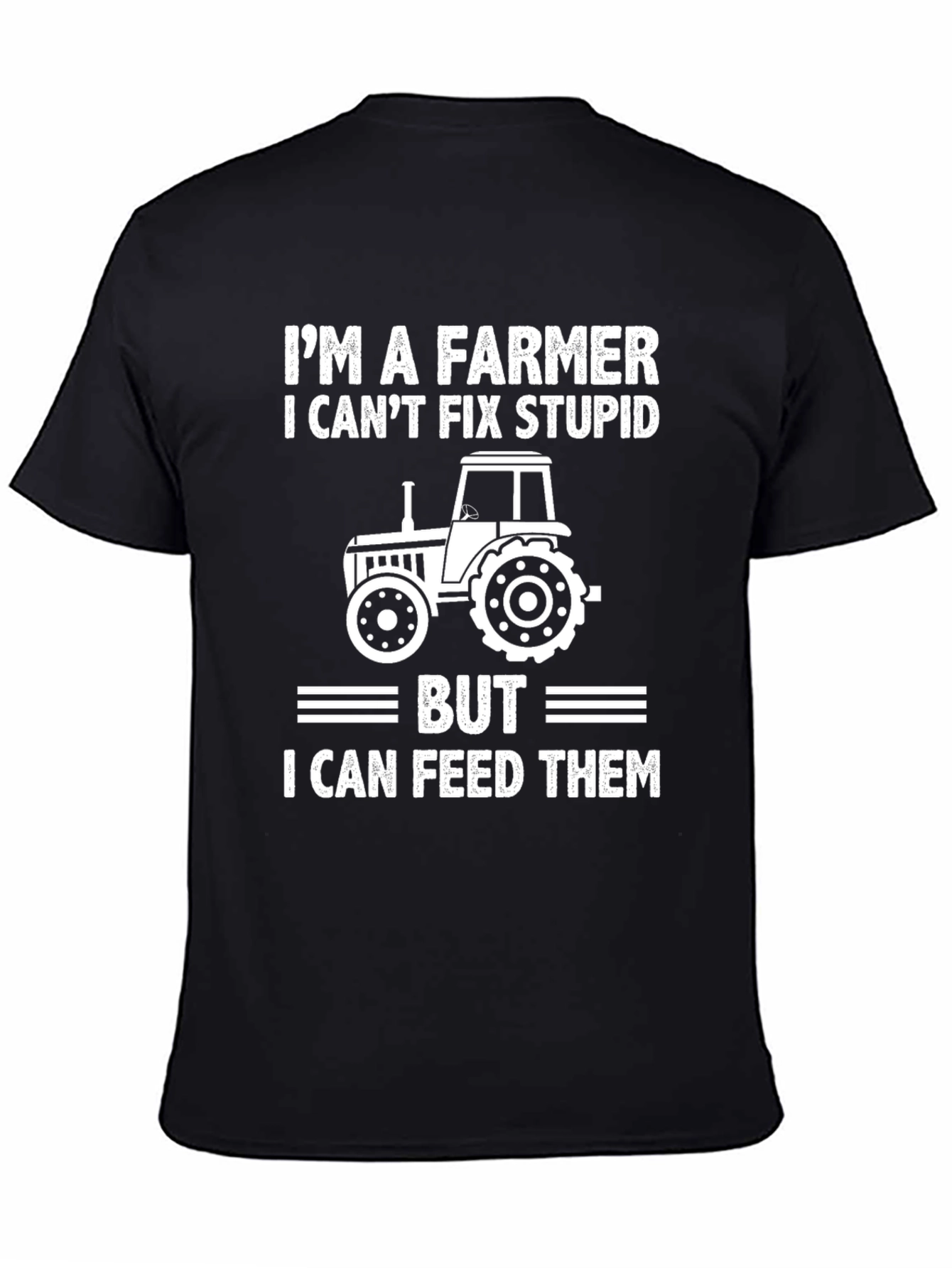 Farmer T-Shirt - I Cant Fix Stupid