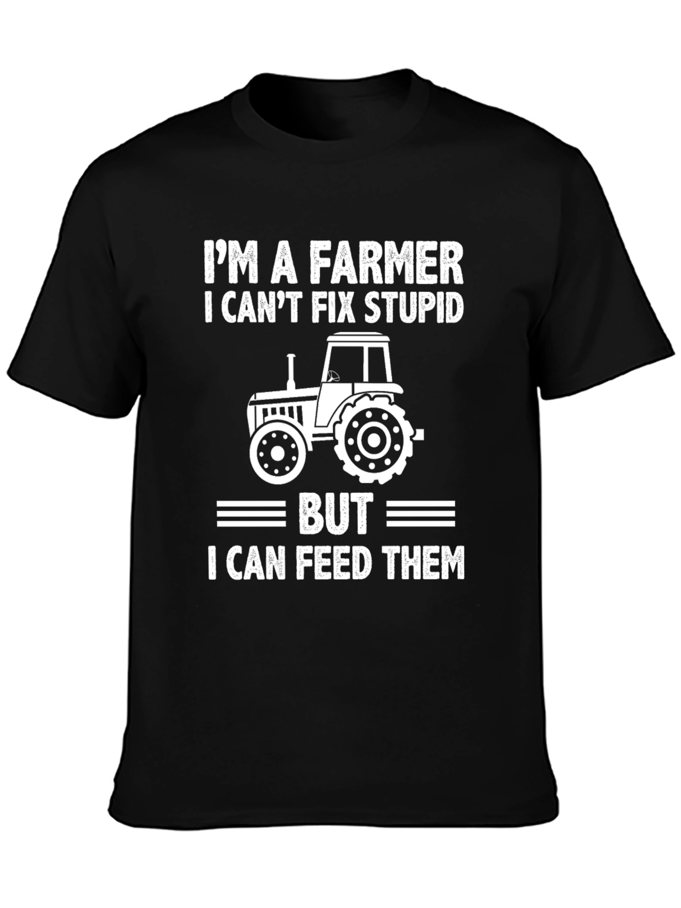 Farmer T-Shirt - I Cant Fix Stupid