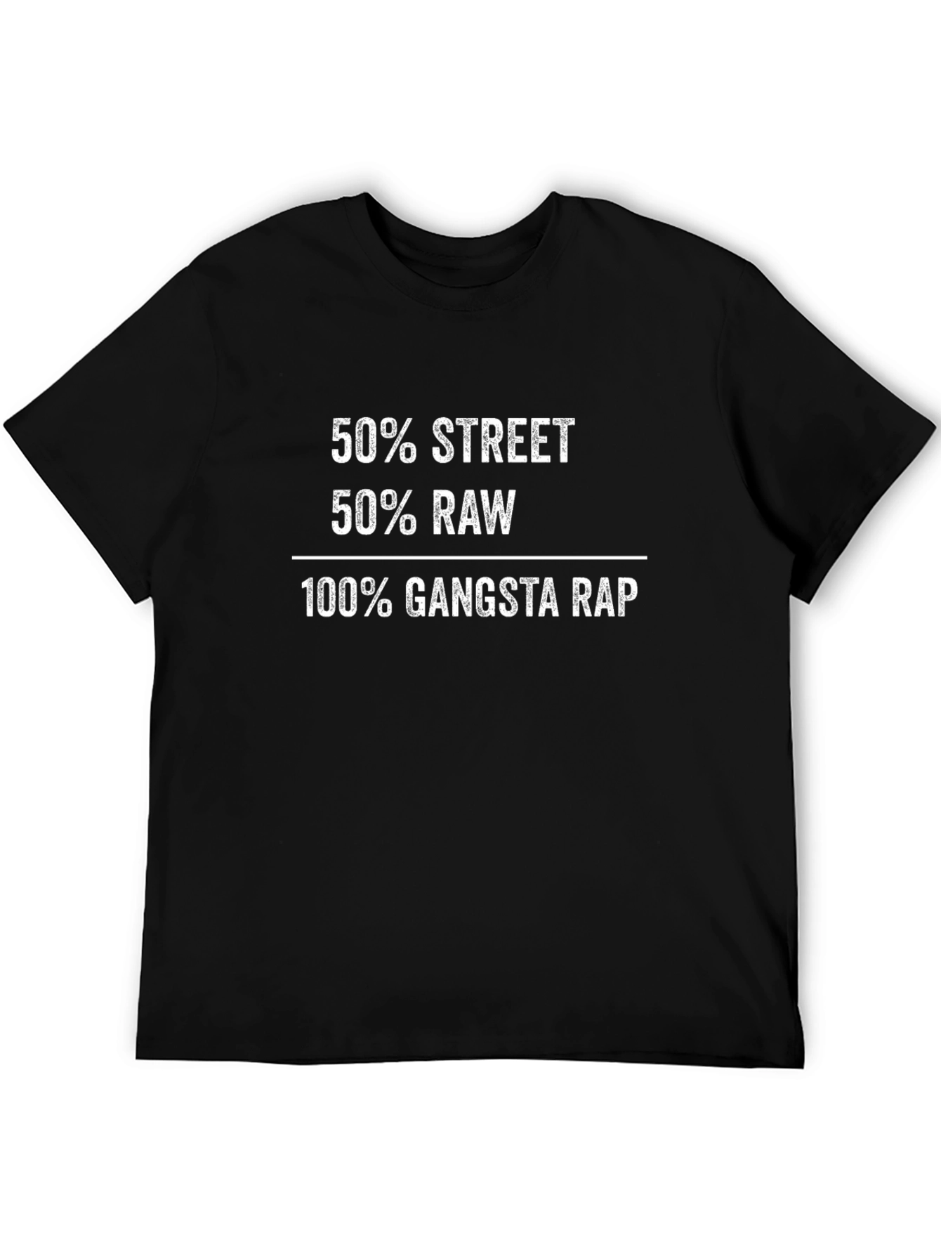 50% Street 50% Raw 100% Gangsta Rap Black T-Shirt