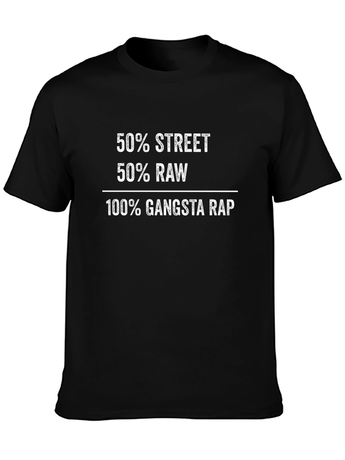 50% Street 50% Raw 100% Gangsta Rap Black T-Shirt