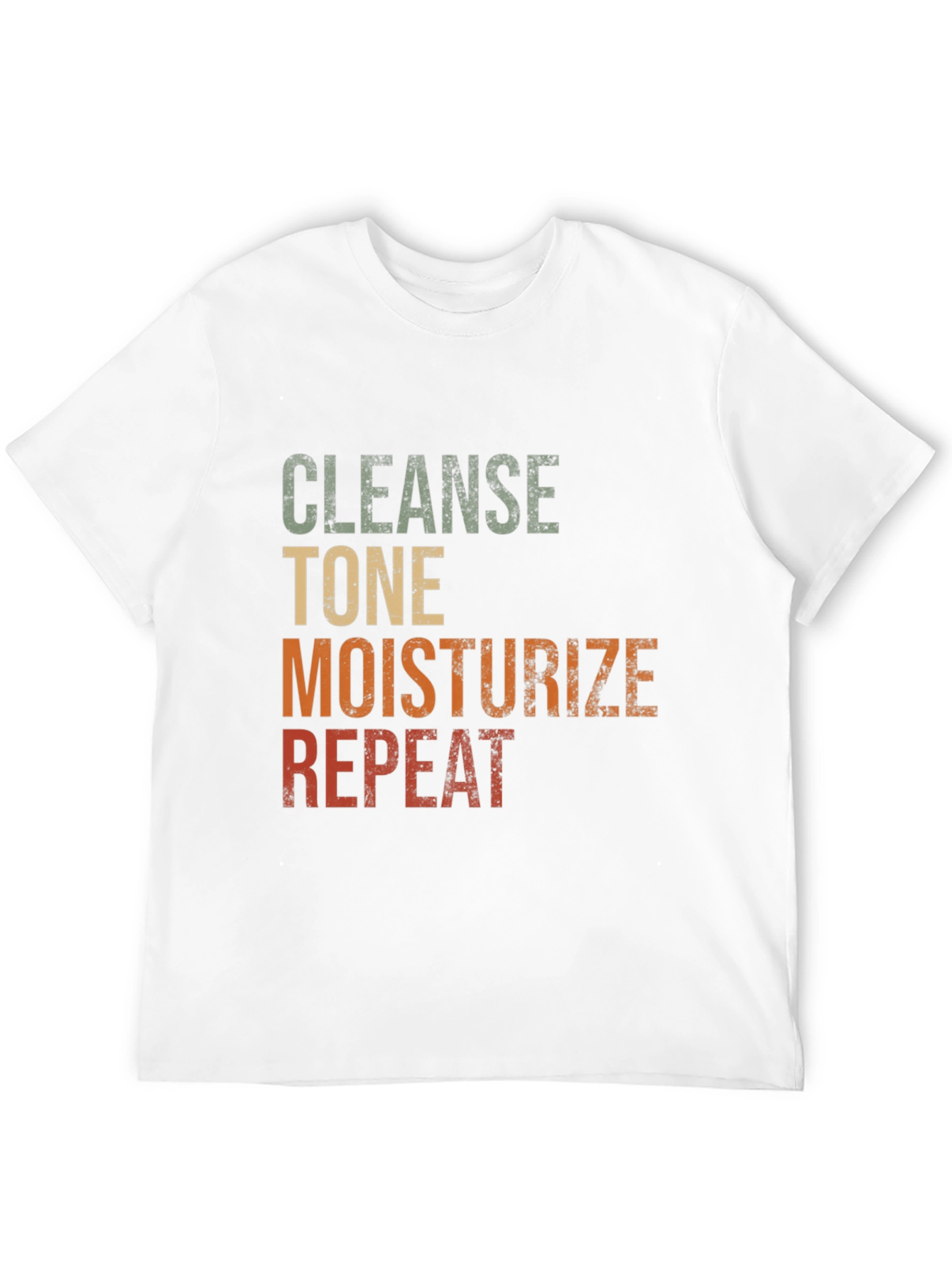 Cleanse Tone Moisturize Repeat T-Shirt