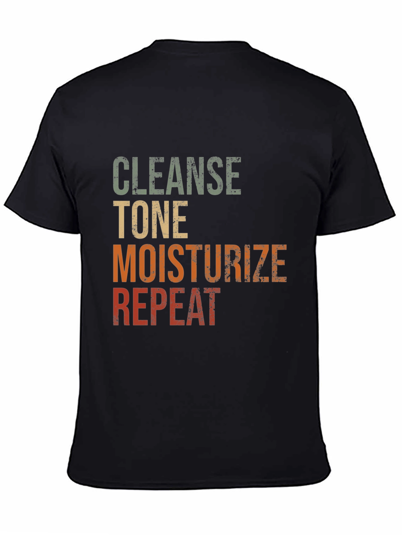 Cleanse Tone Moisturize Repeat T-Shirt