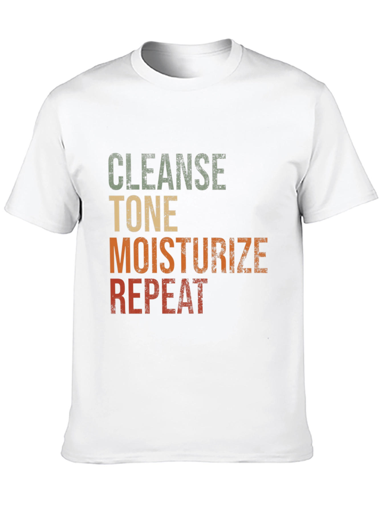 Cleanse Tone Moisturize Repeat T-Shirt