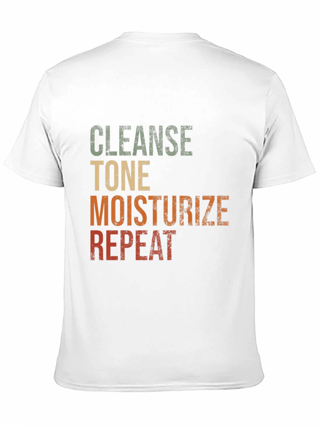 Cleanse Tone Moisturize Repeat T-Shirt