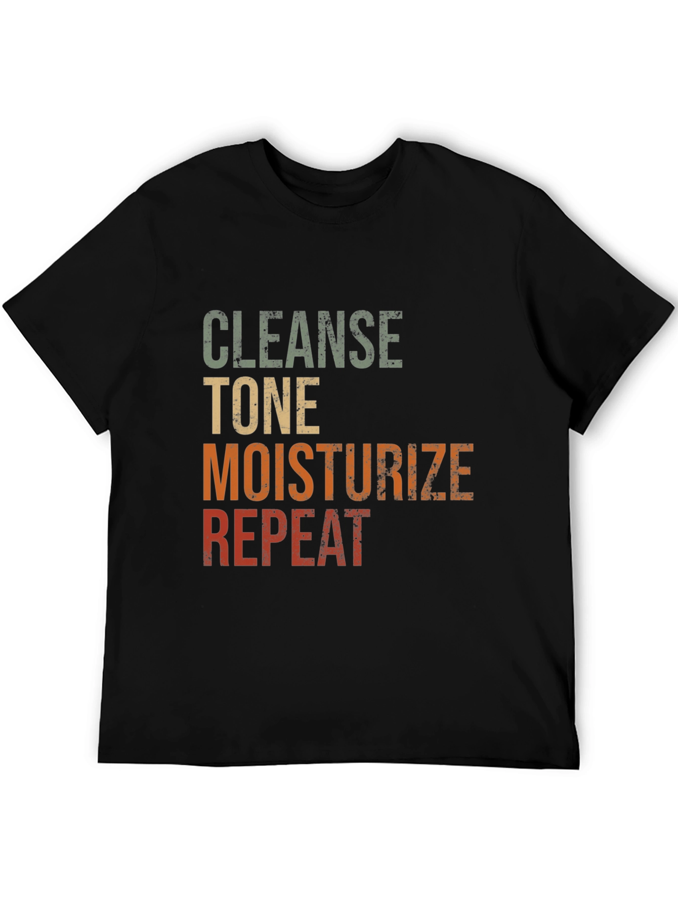 Cleanse Tone Moisturize Repeat T-Shirt