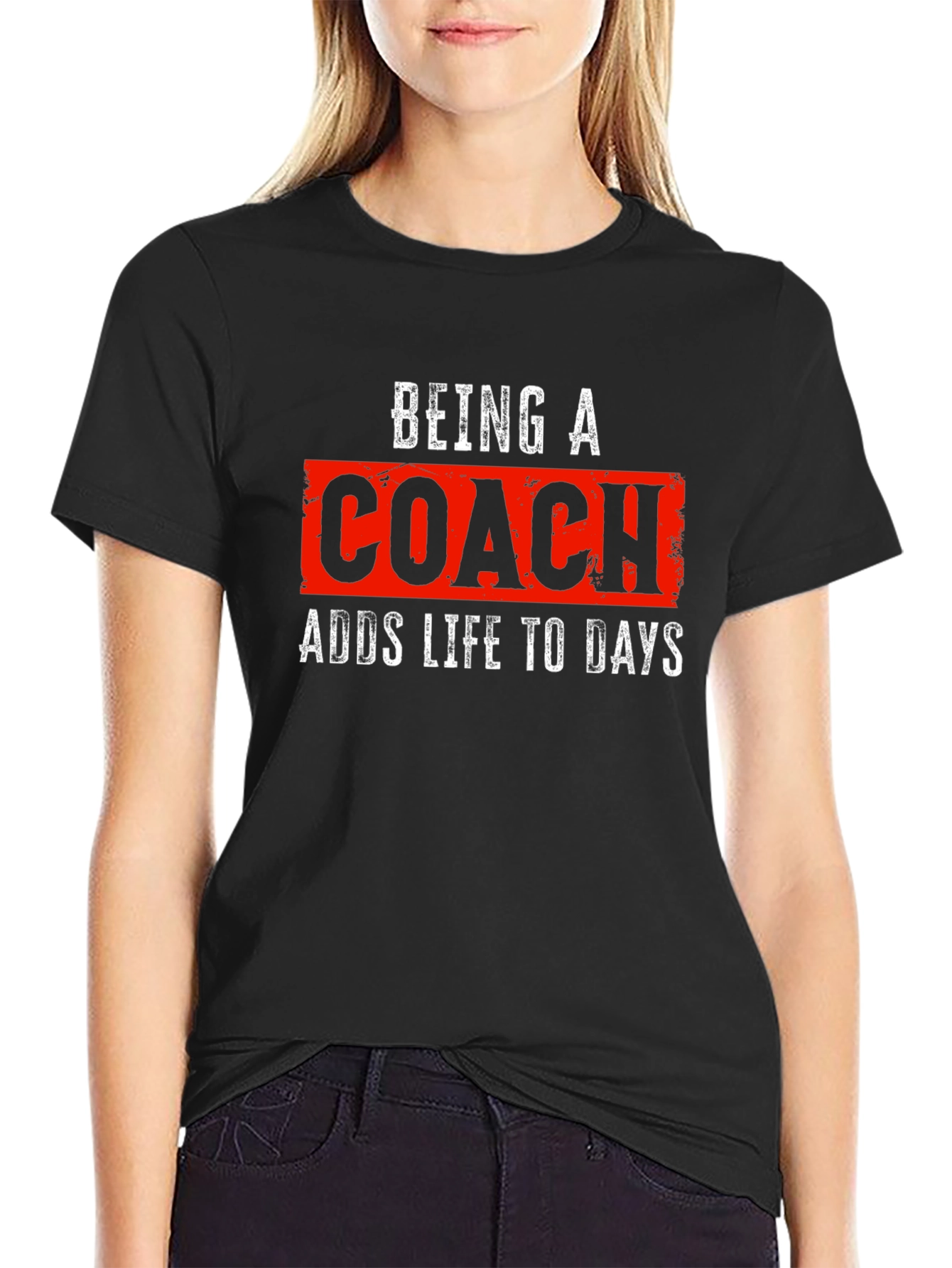 Being a Coach T-Shirt - Adds Life to Days