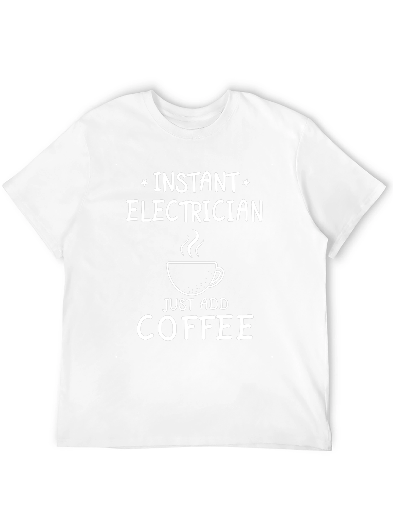 Instant Electrician Just Add Coffee Black T-Shirt