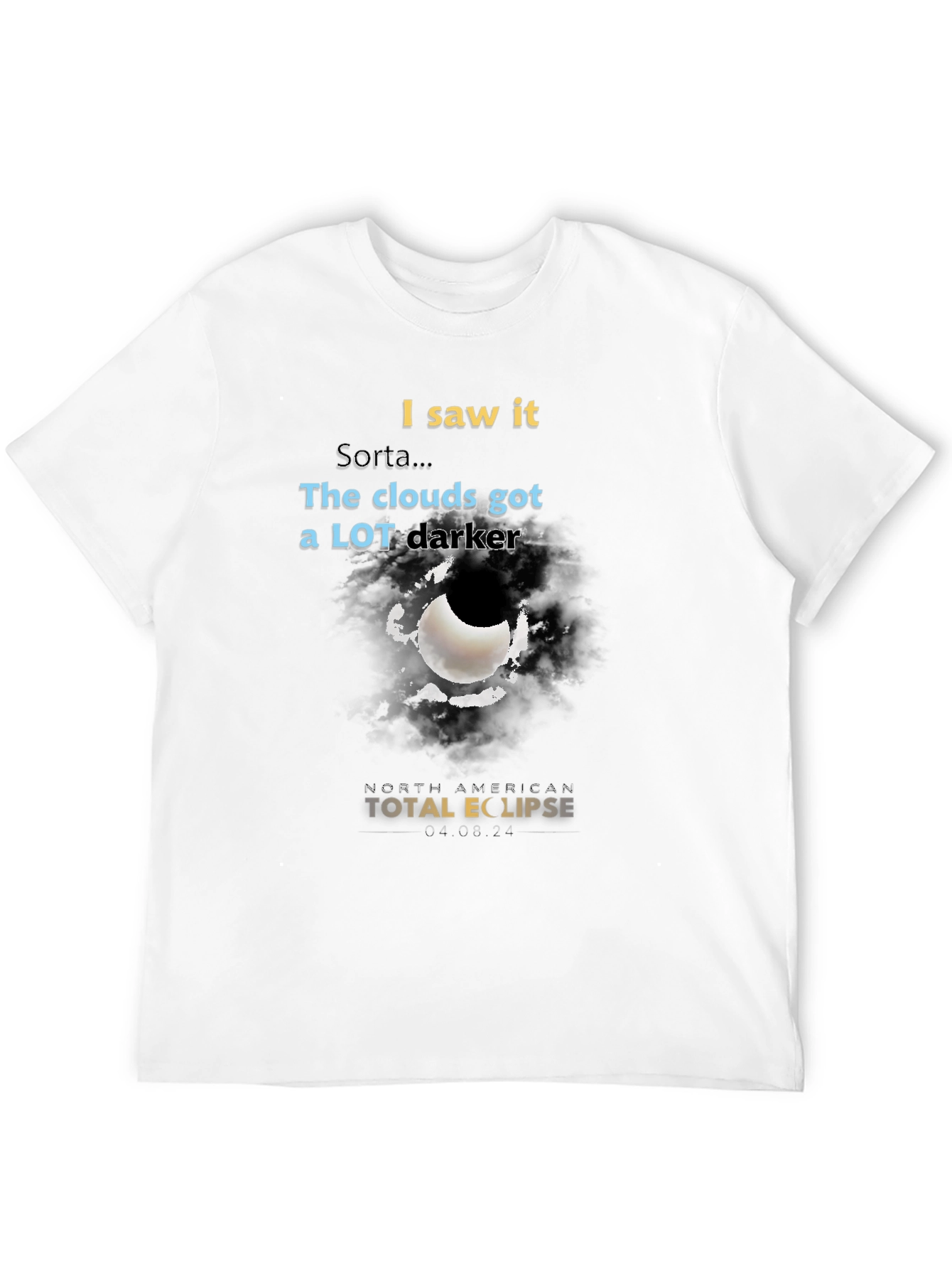 Total Eclipse T-Shirt - Clouds Got Darker