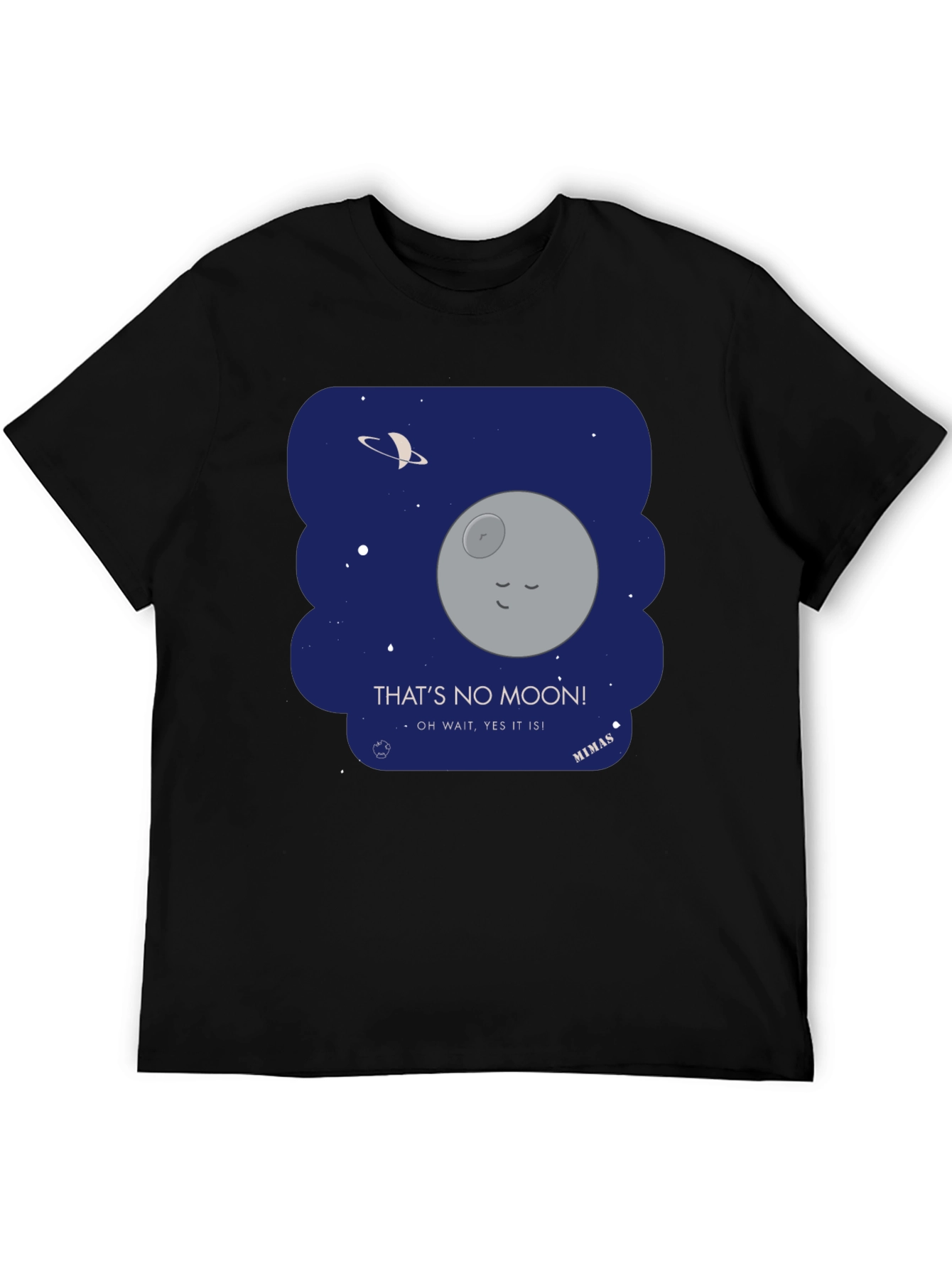 Thats No Moon! T-Shirt - Sci-Fi Inspired Cotton Tee