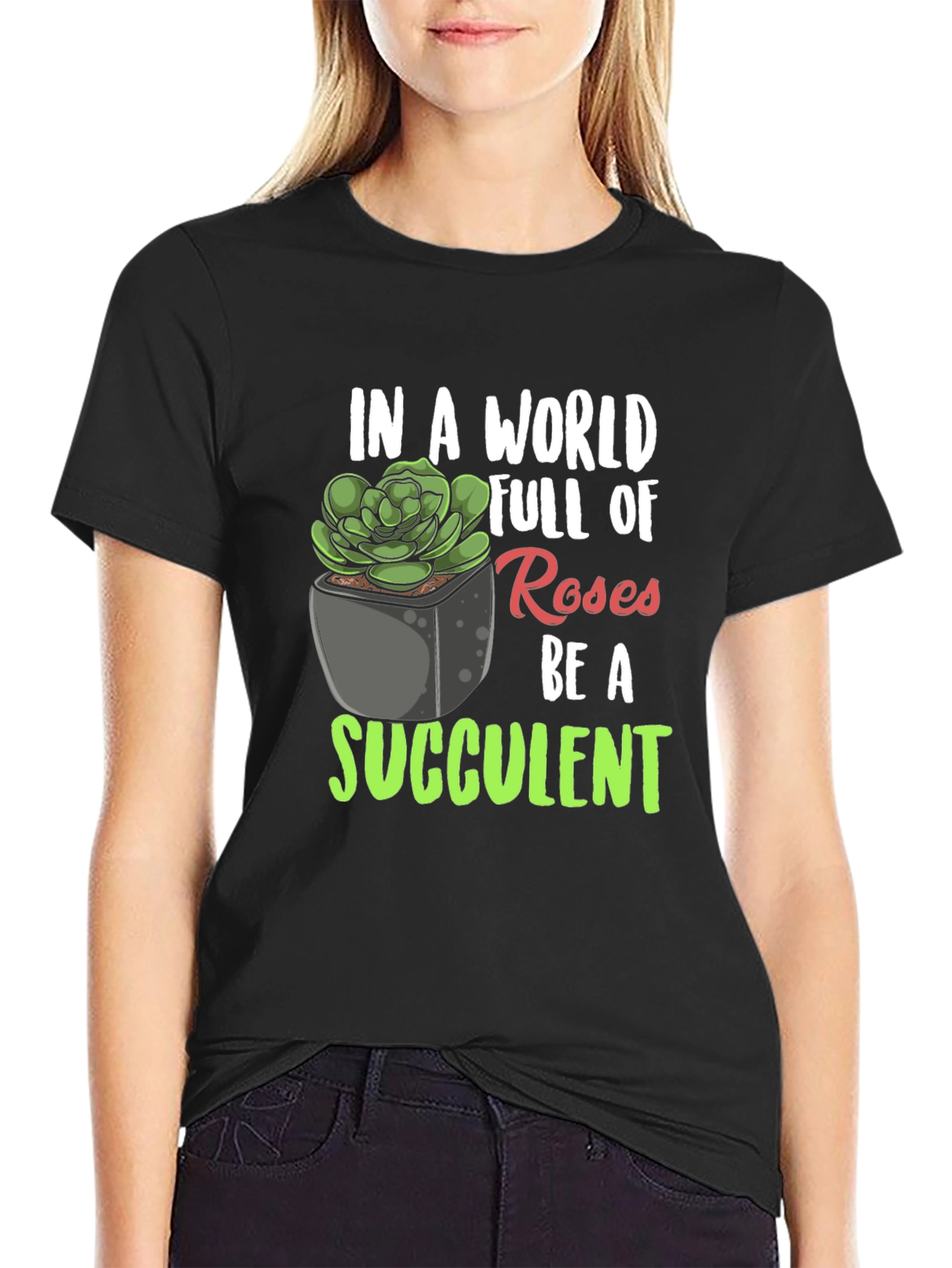 Be a Succulent T-Shirt - Unique Plant Lover Tee