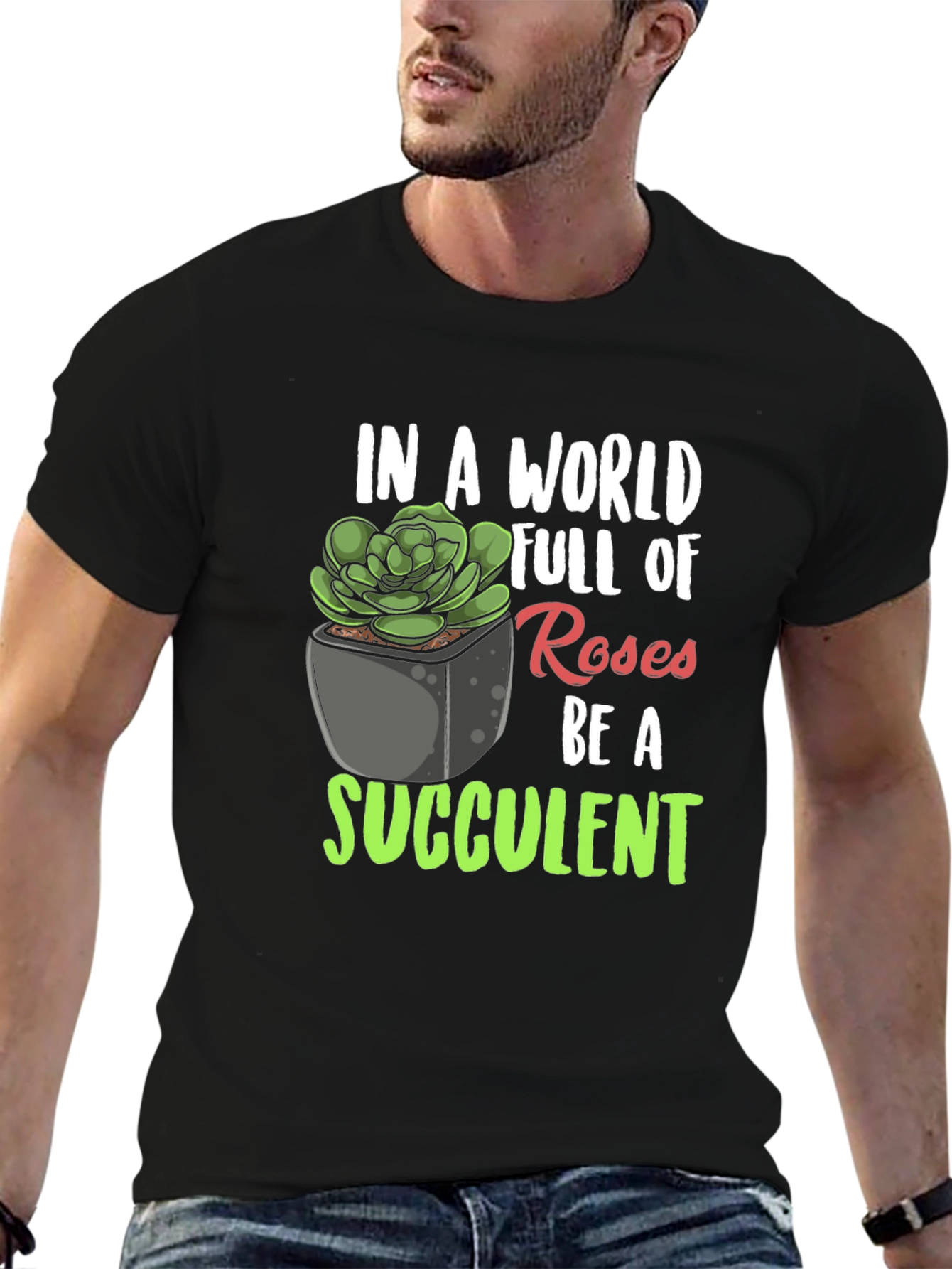 Be a Succulent T-Shirt - Unique Plant Lover Tee