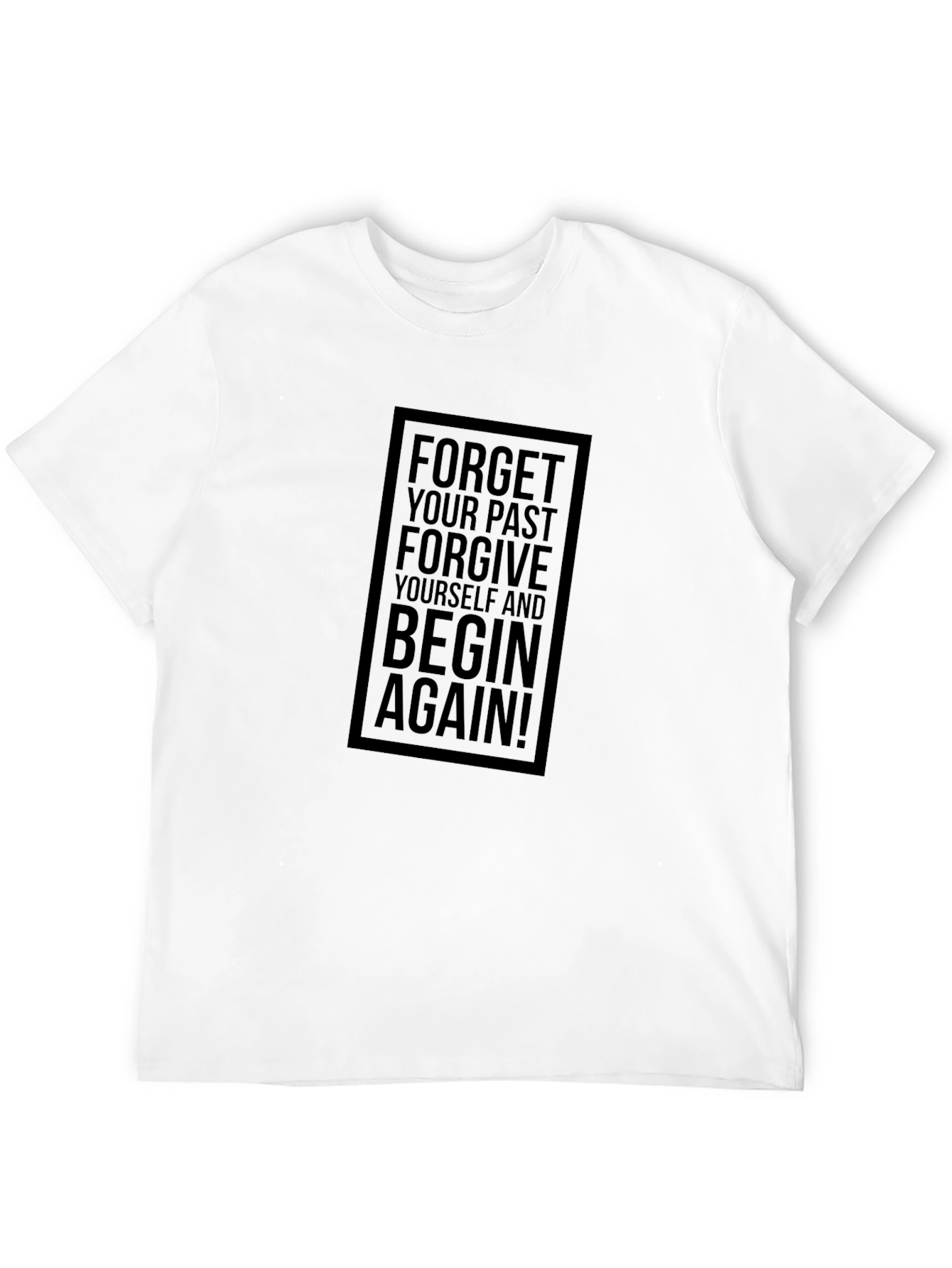 Motivational Black T-Shirt: Forget Your Past Begin Again