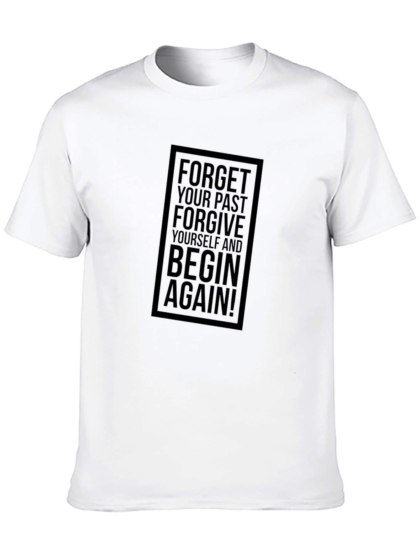 Motivational Black T-Shirt: Forget Your Past Begin Again