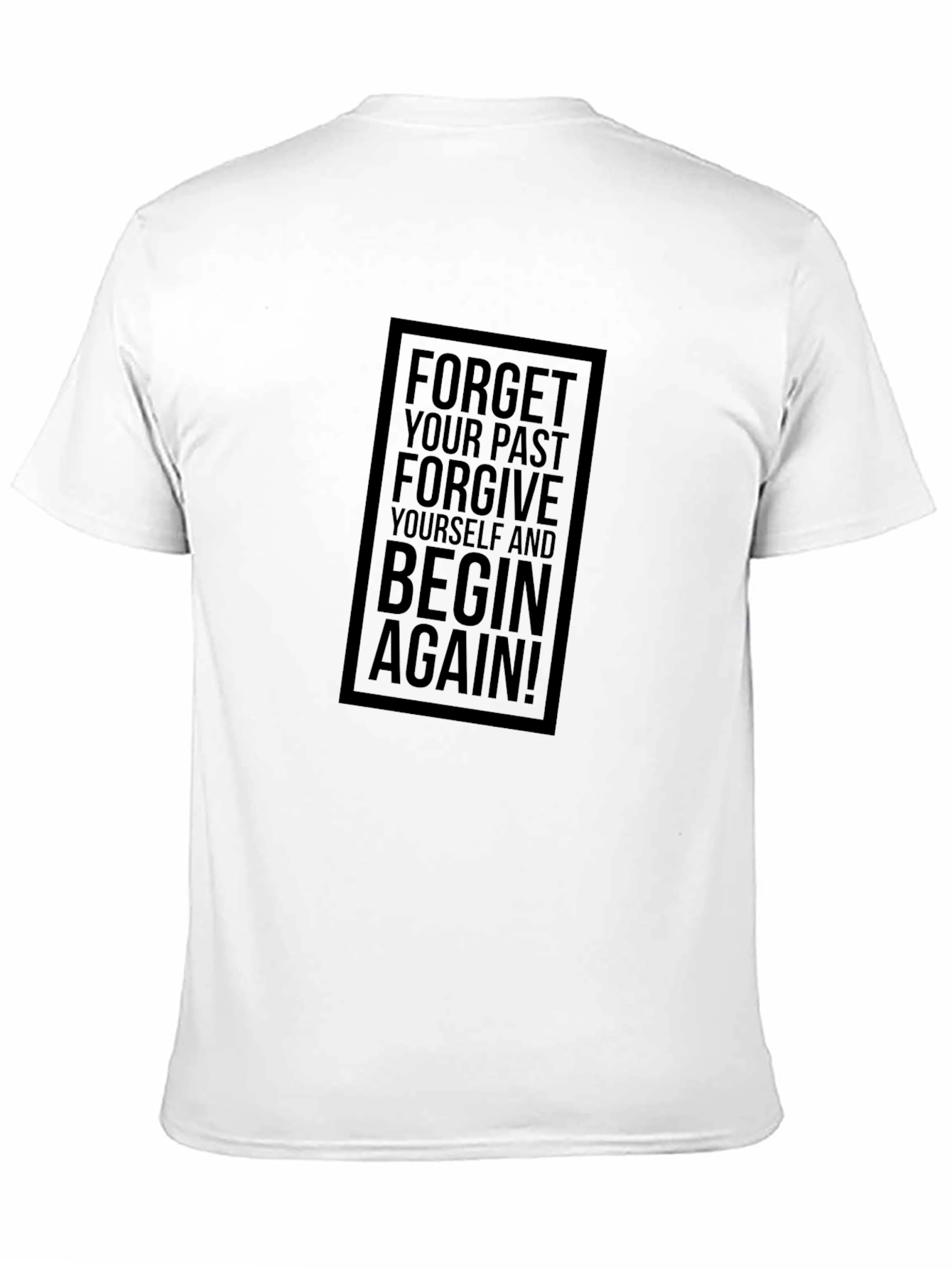Motivational Black T-Shirt: Forget Your Past Begin Again