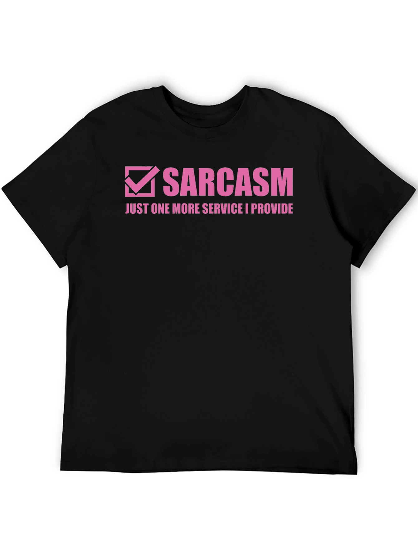 Sarcasm Service T-Shirt - Funny Graphic Tee